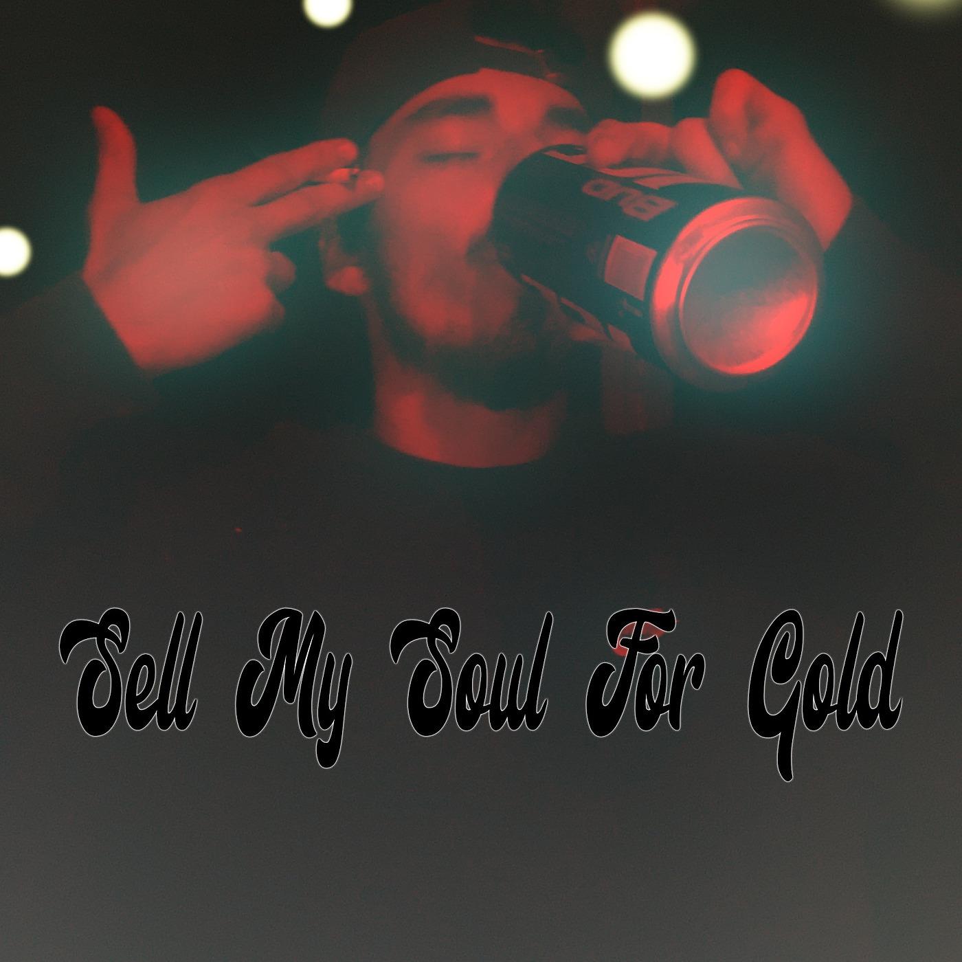 Постер альбома Sell My Soul for Gold