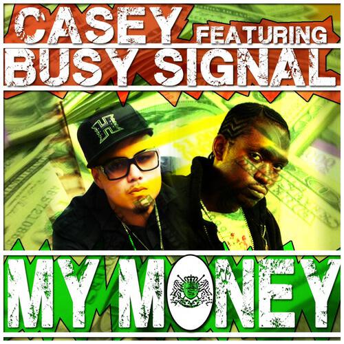Casey - My Money (feat. Busy Signal)