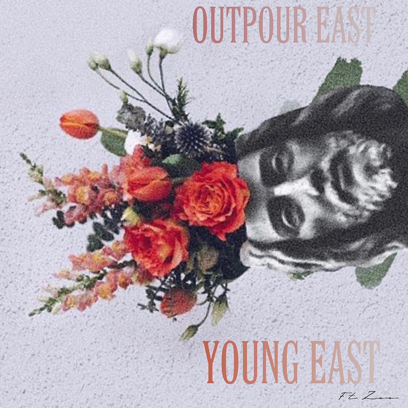 Outpour East - Young East