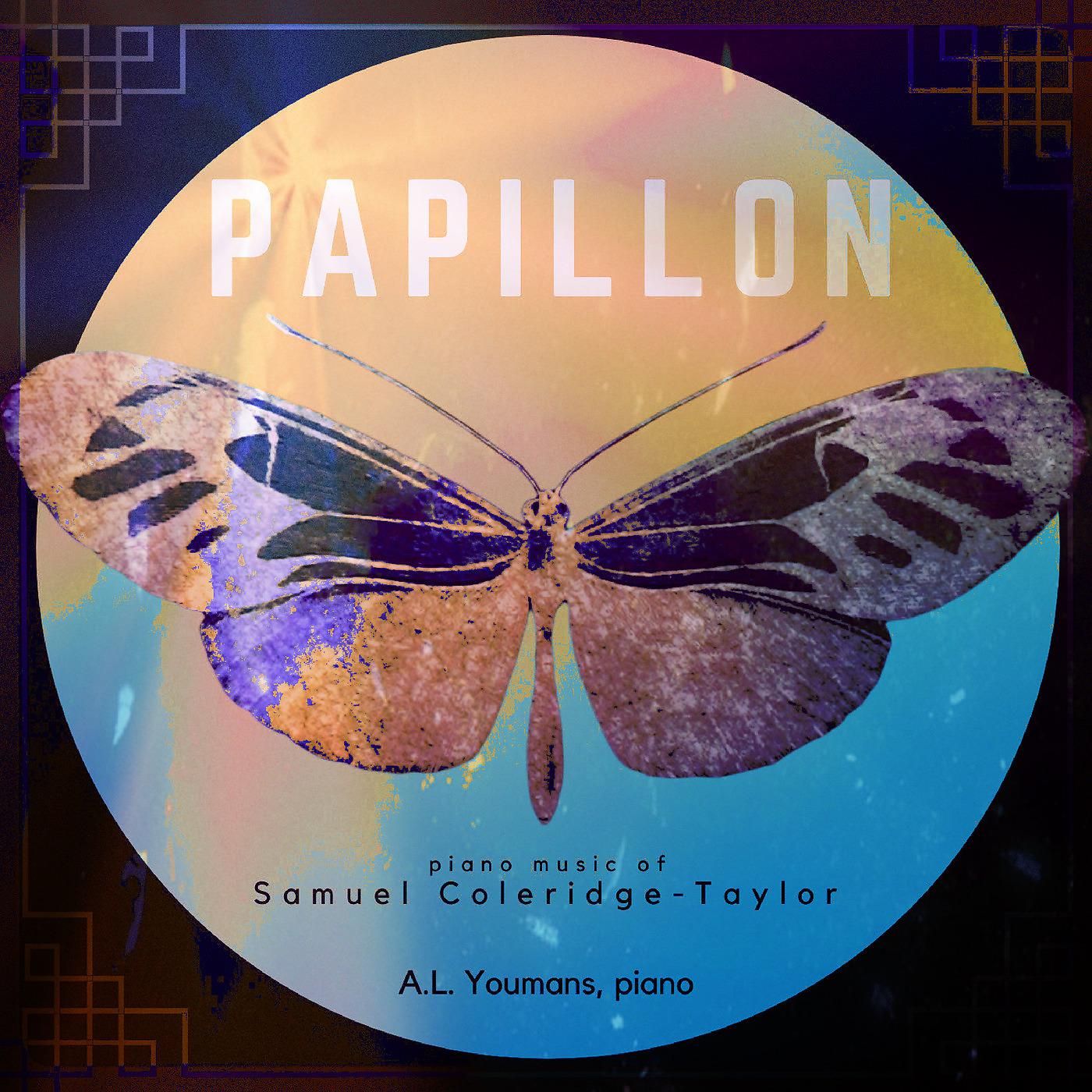 Постер альбома Papillon: Piano Music of Samuel Coleridge-Taylor