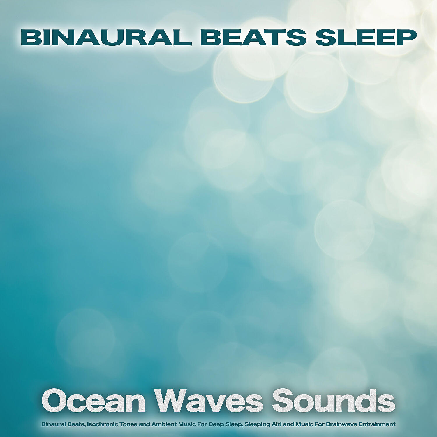 Binaural Beats Sleep - Sleeping Music and Ocean Wave Sounds