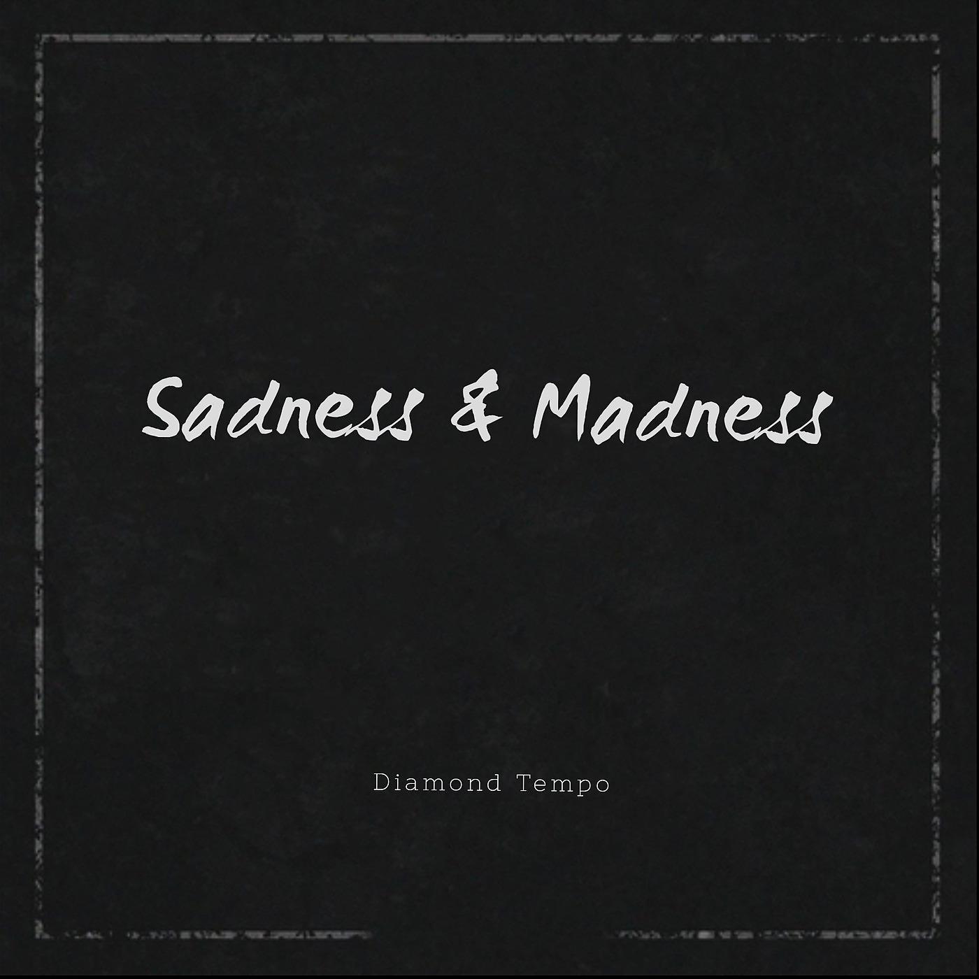 Постер альбома Sadness & Madness