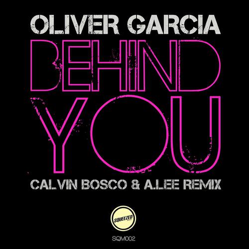 Oliver Garcia - Behind You (A.Lee Remix)