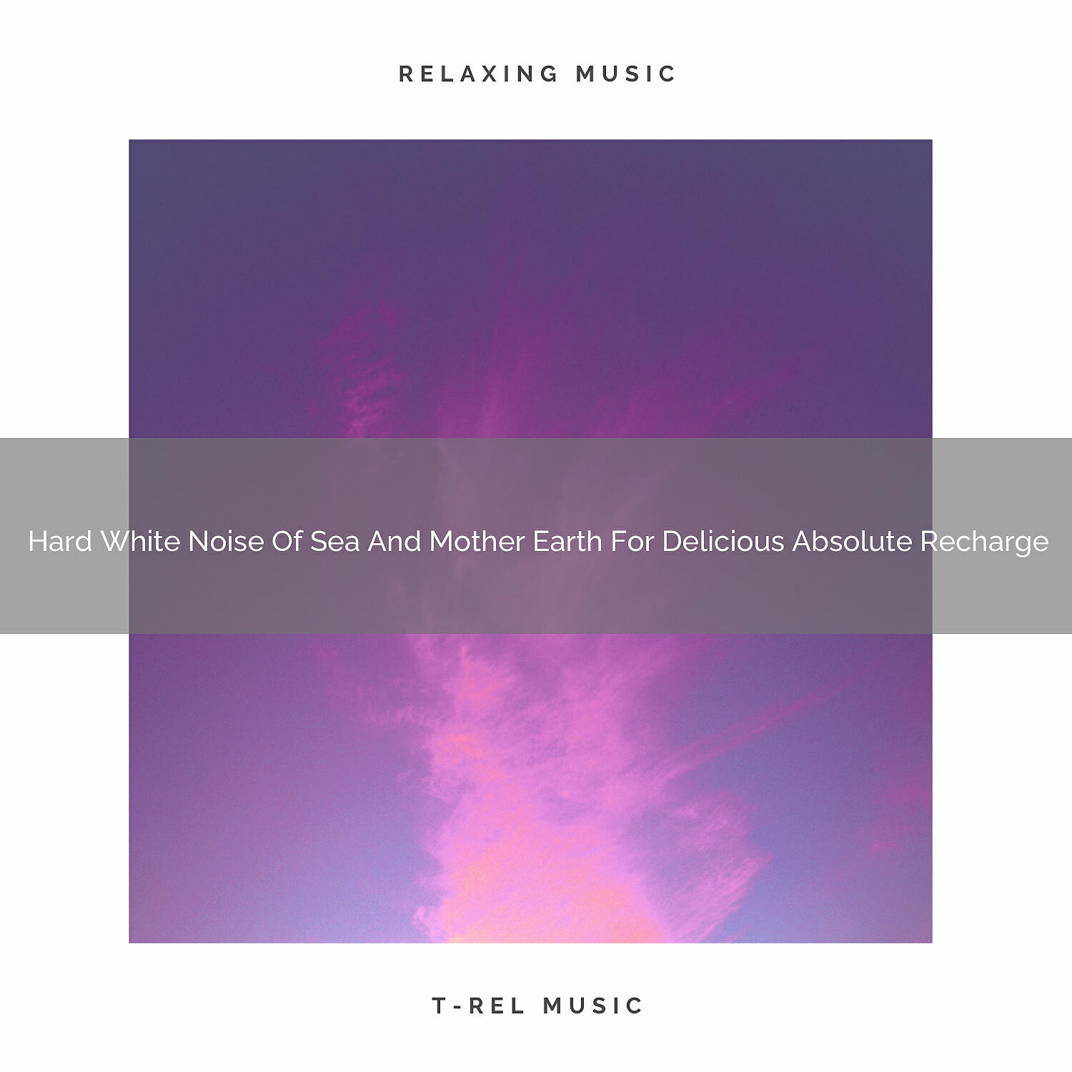 Dreamy White Noise - Hard White Noise Of Sea And Mother Earth For Delicious Absolute Recharge