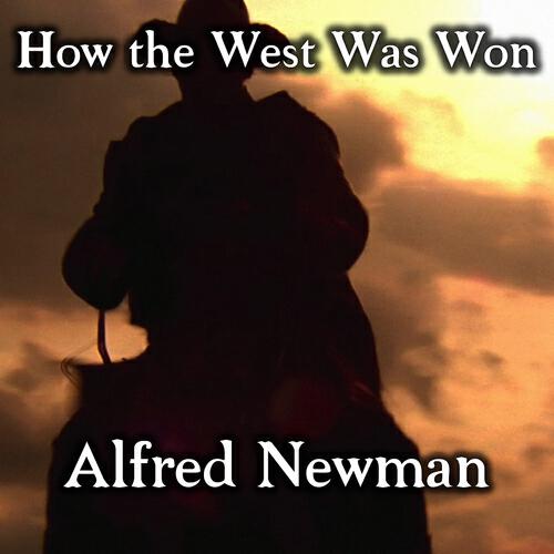 Alfred Newman - Poor Wayfarin' Stranger
