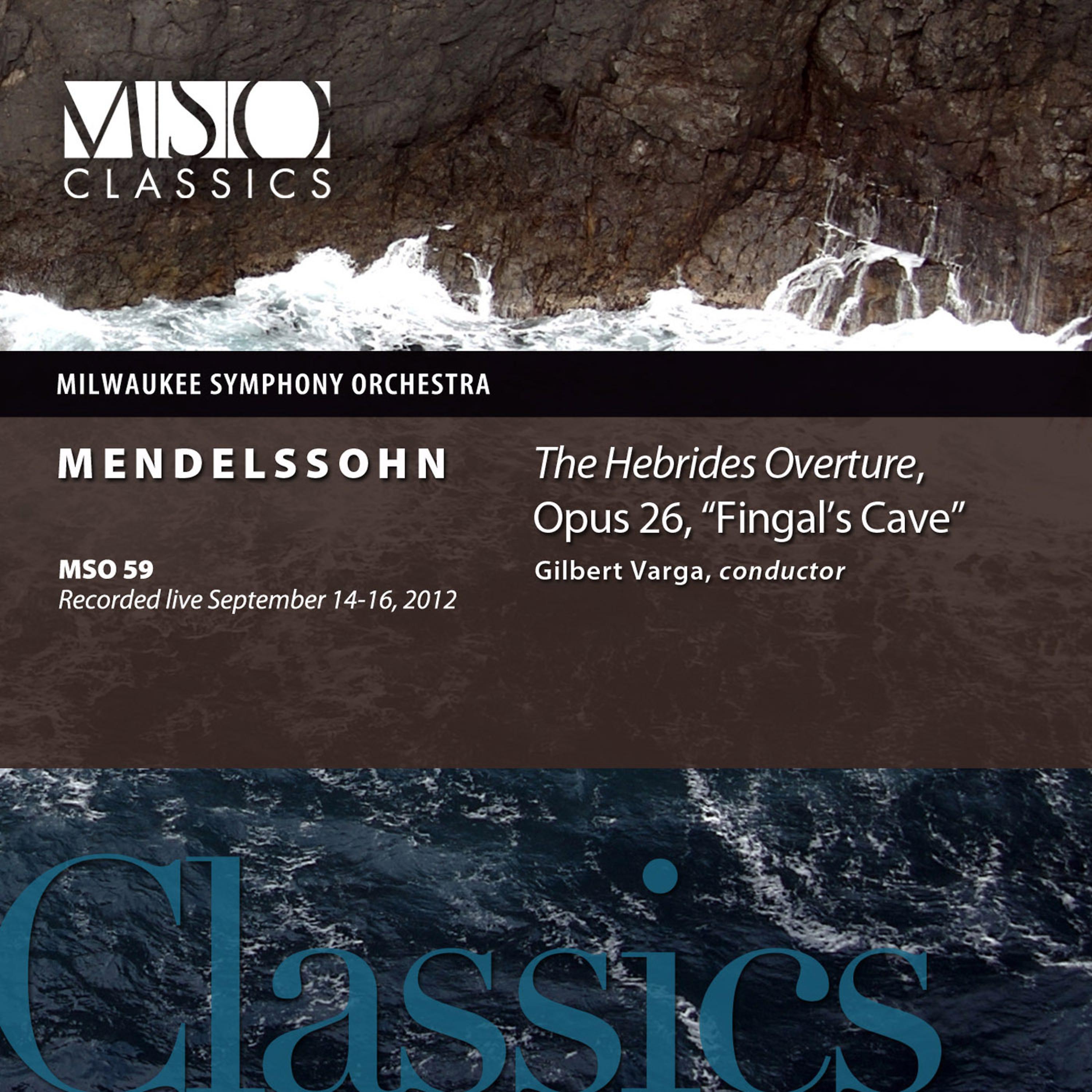 Постер альбома Mendelssohn: The Hebrides Overture, Op. 26, "Fingal's Cave" (Live)