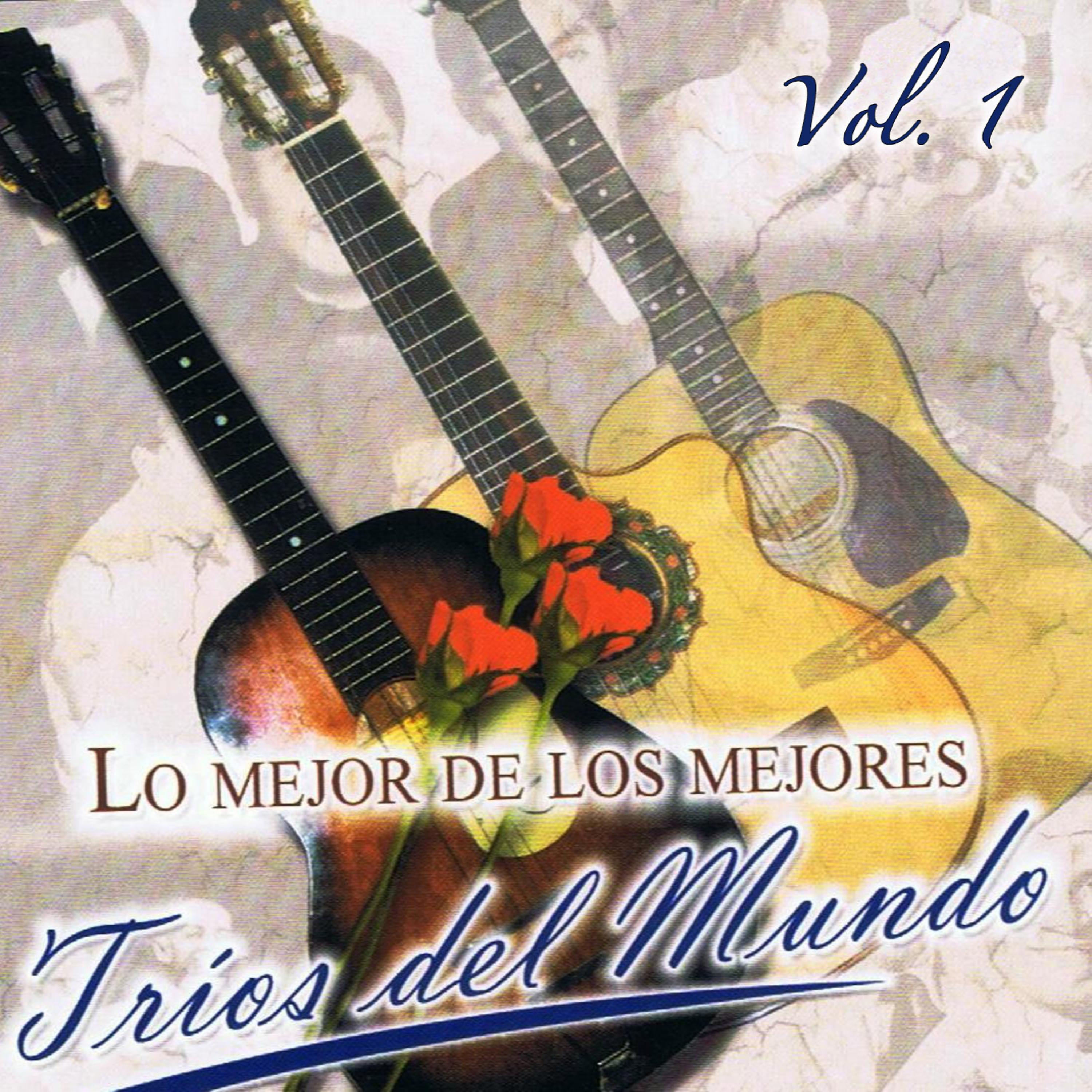 Постер альбома Lo Mejor de Los Mejores Tríos Del Mundo Volume 1