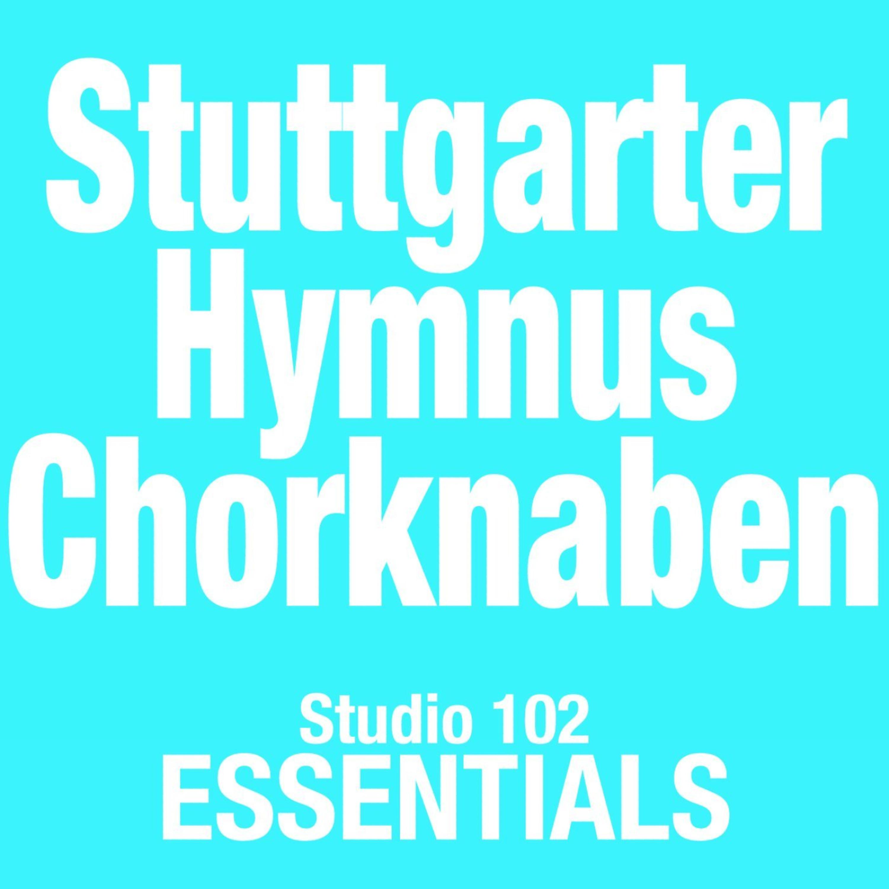 Постер альбома Stuttgarter Hymnus Chorknaben: Studio 102 Essentials