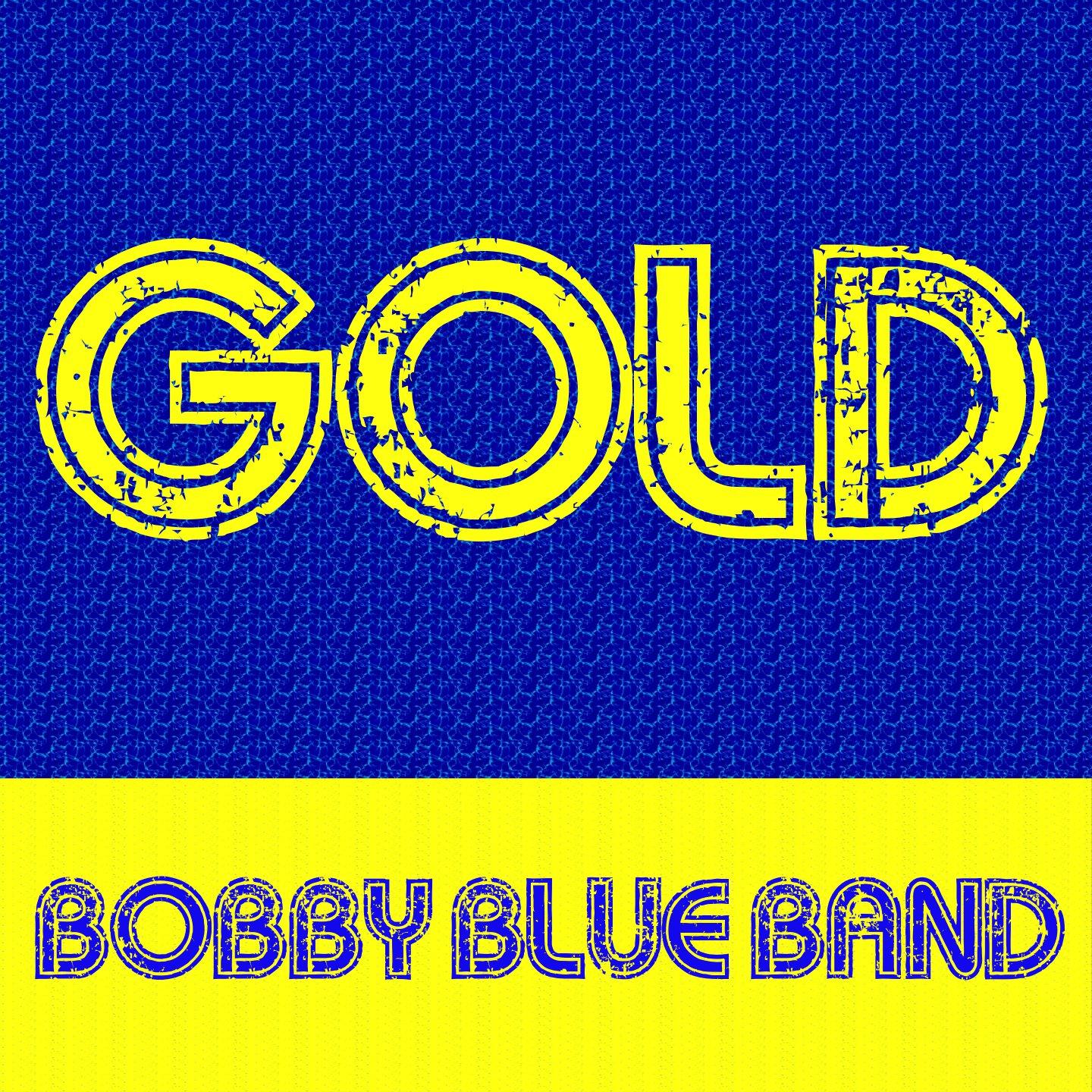 Постер альбома Gold - Bobby Blue Band