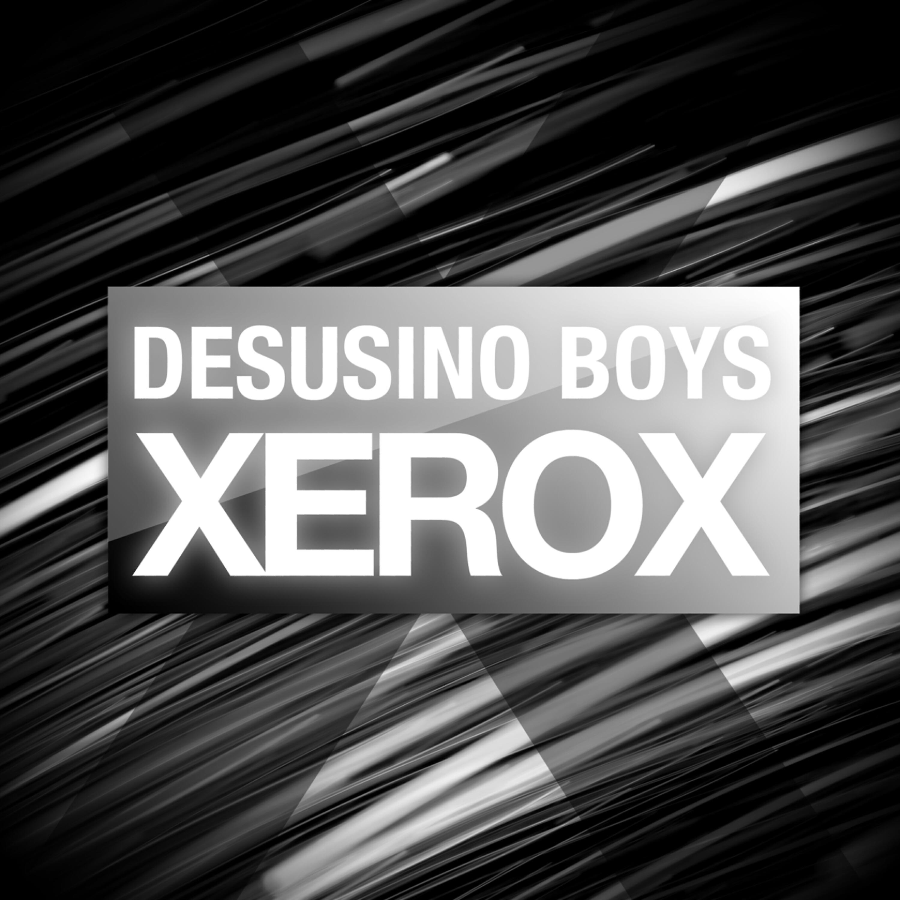 Desusino Boys - Xerox (Original Mix)
