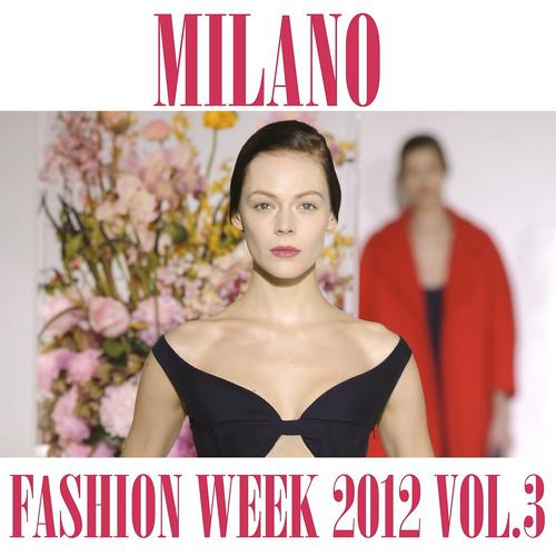 Постер альбома Milano Fashion Week 2012, Vol. 3