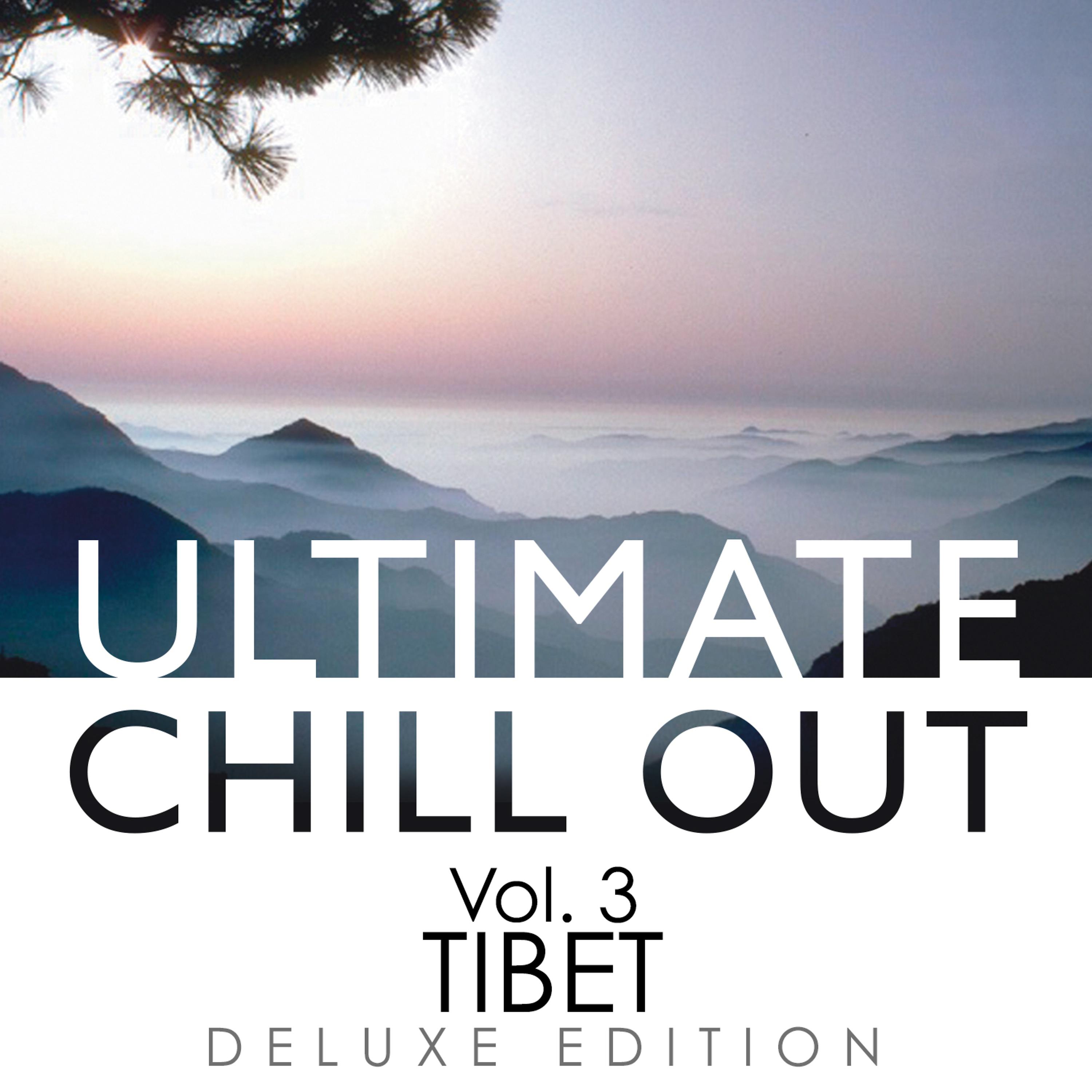 Постер альбома Ultimate Chill out, Vol. 3: Tibet (Deluxe Edition)