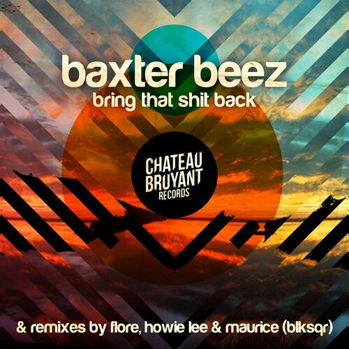 Baxter Beez - Bring That Shit Back (Original Mix)