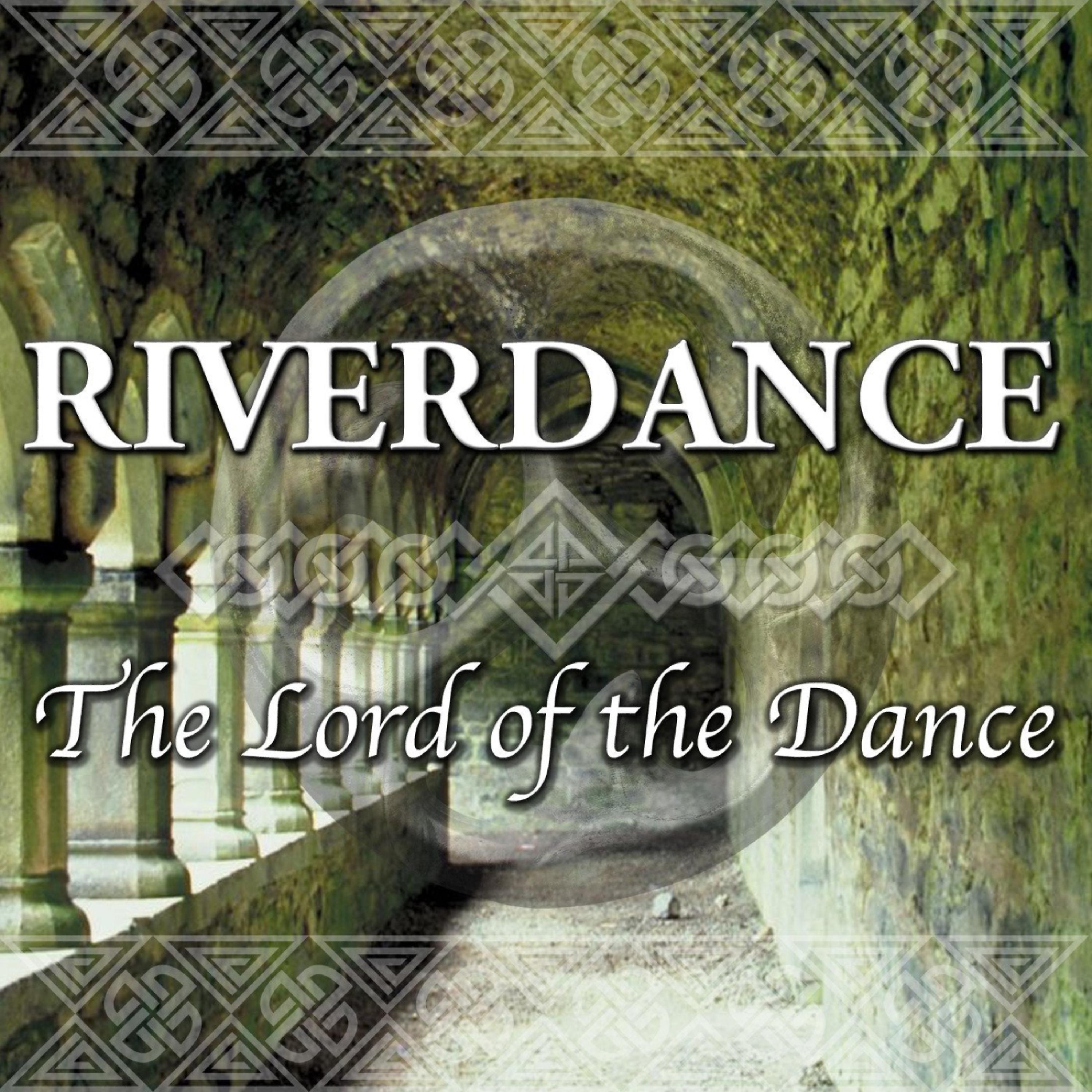 Постер альбома Riverdance - The Lord Of The Dance