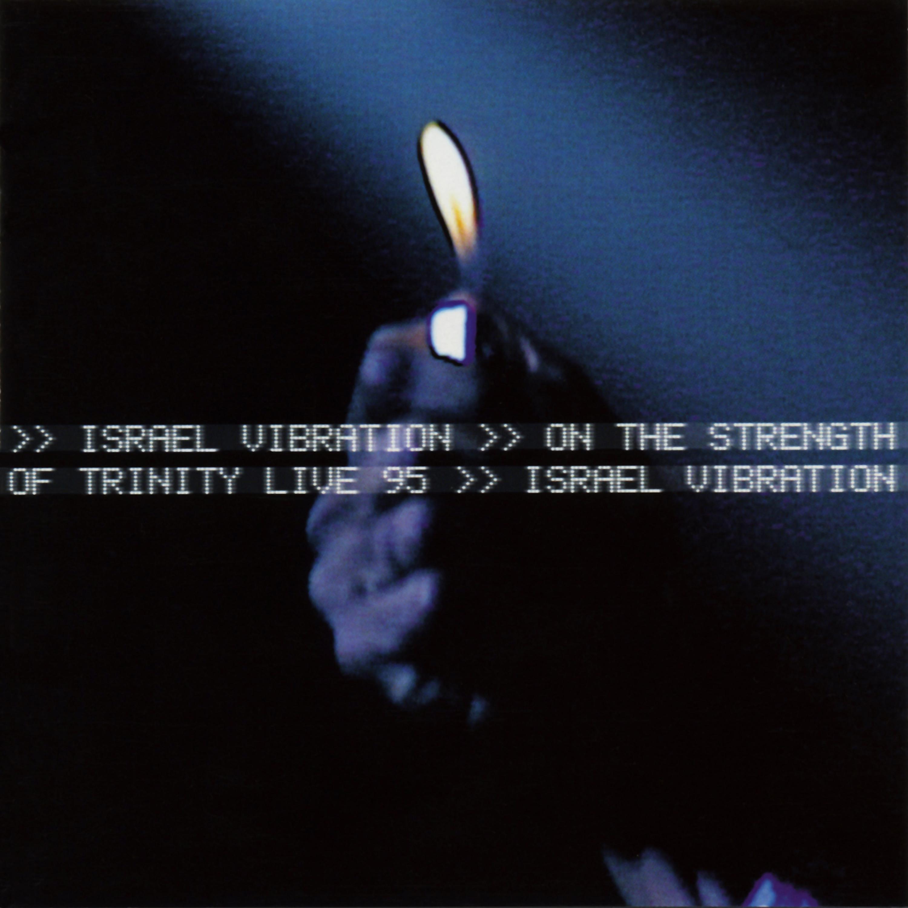 Постер альбома Israel Vibration on the Strength of the Trinity Live 95