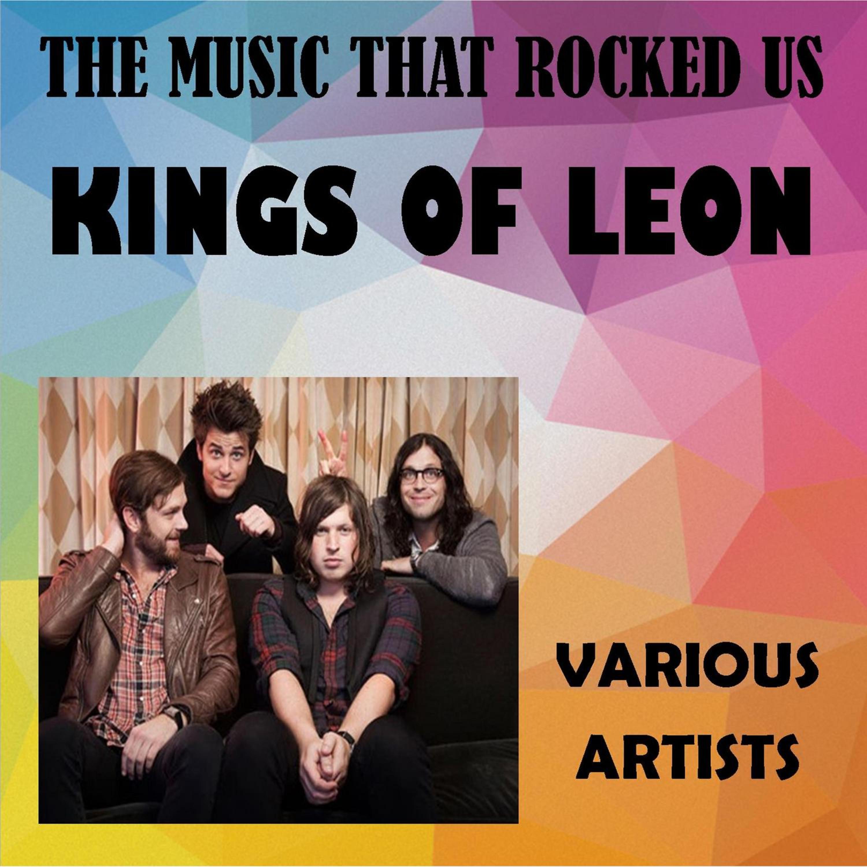 Постер альбома The Music That Rocked Us - Kings of Leon