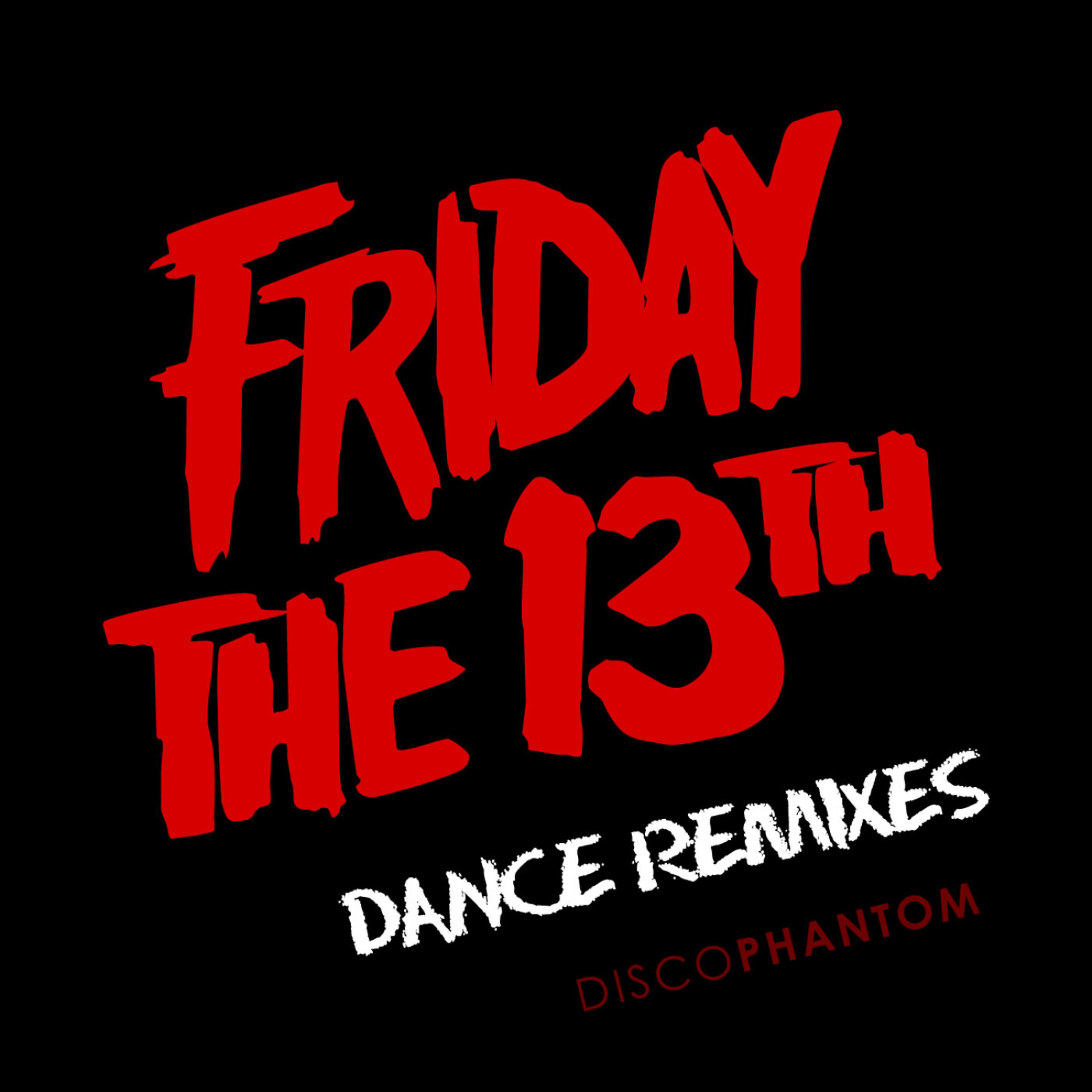 Постер альбома Friday The 13th Dance Remixes