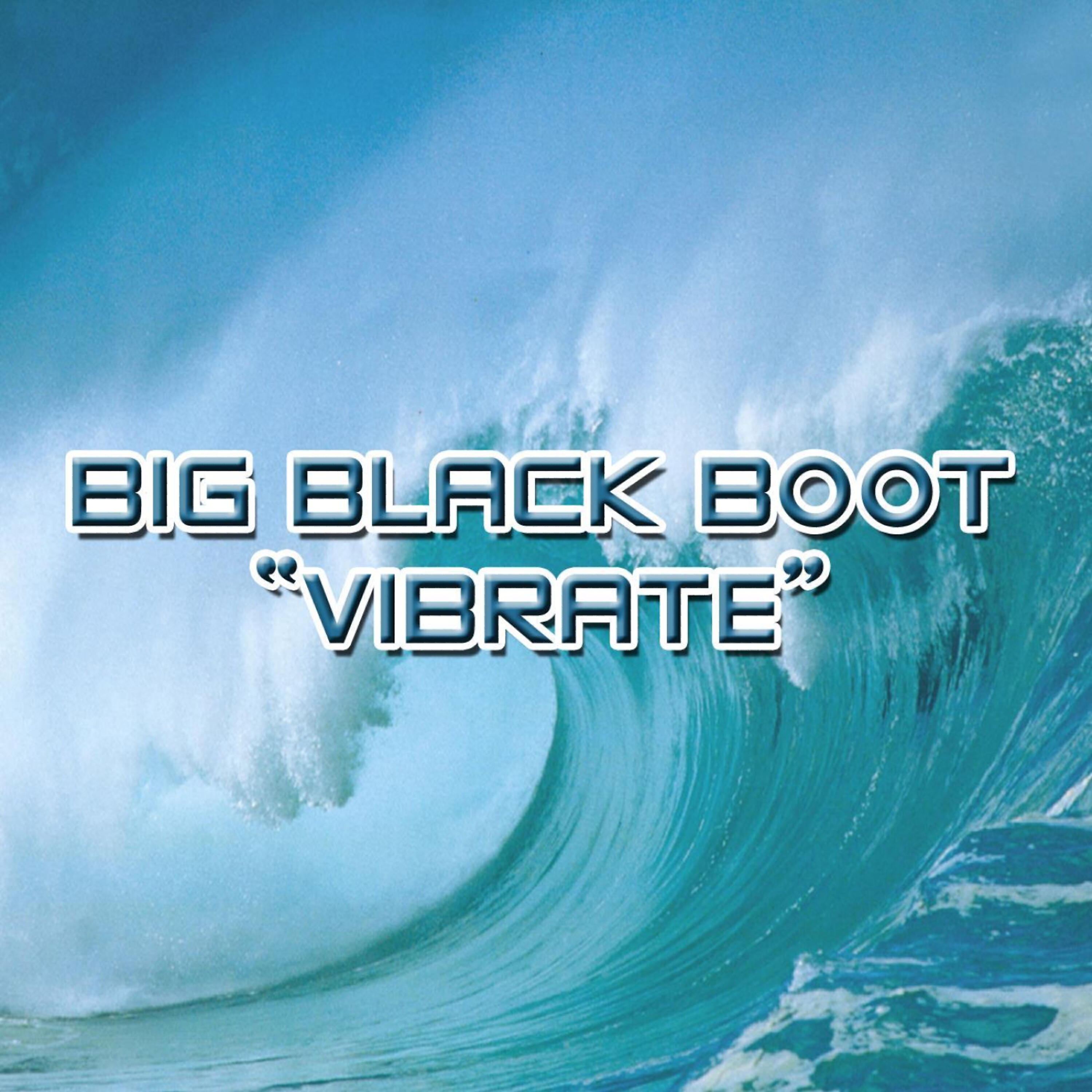 Big Black Boot - Vibrate (Paranoid Jack Mix)