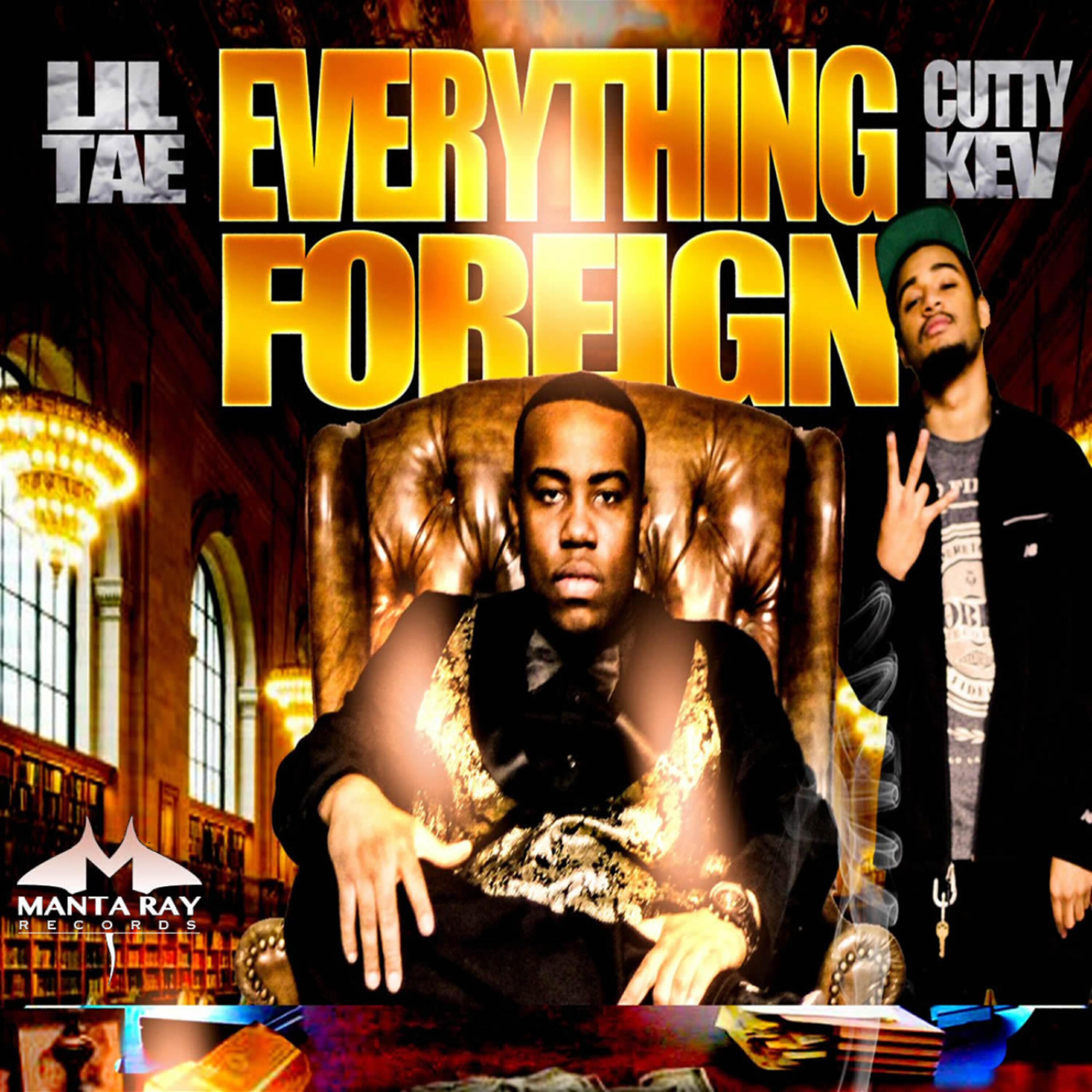 Lil Tae - Lil Tae - Everything Foreign ft.Cutty Kev_ Produced By Lexi Banks