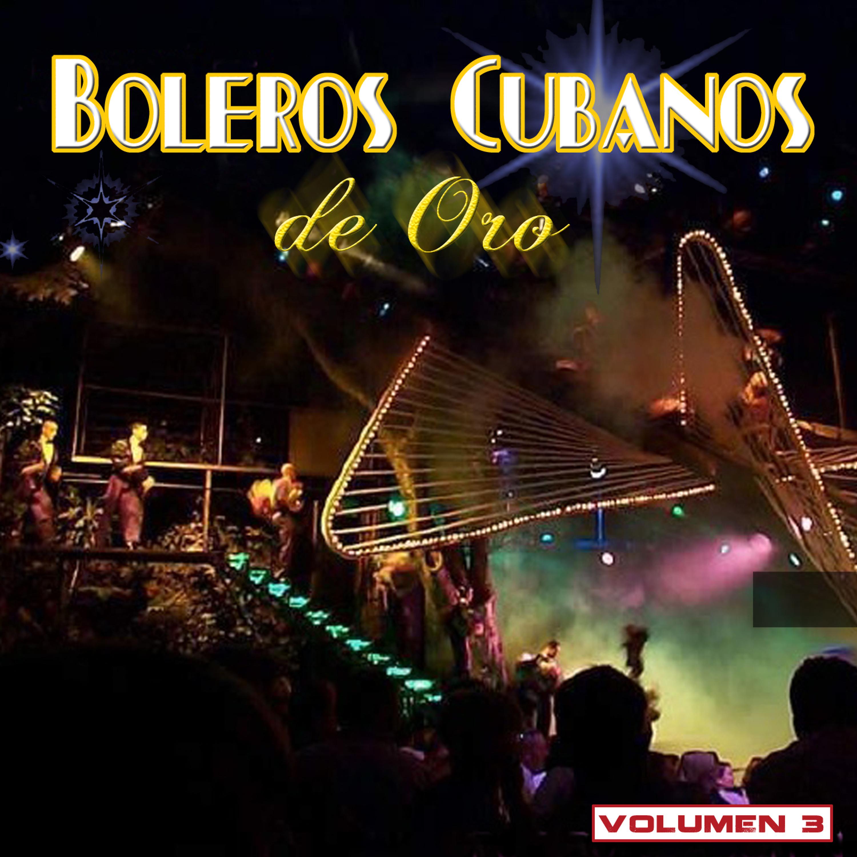 Постер альбома Boleros Cubanos De Oro, Vol. 3