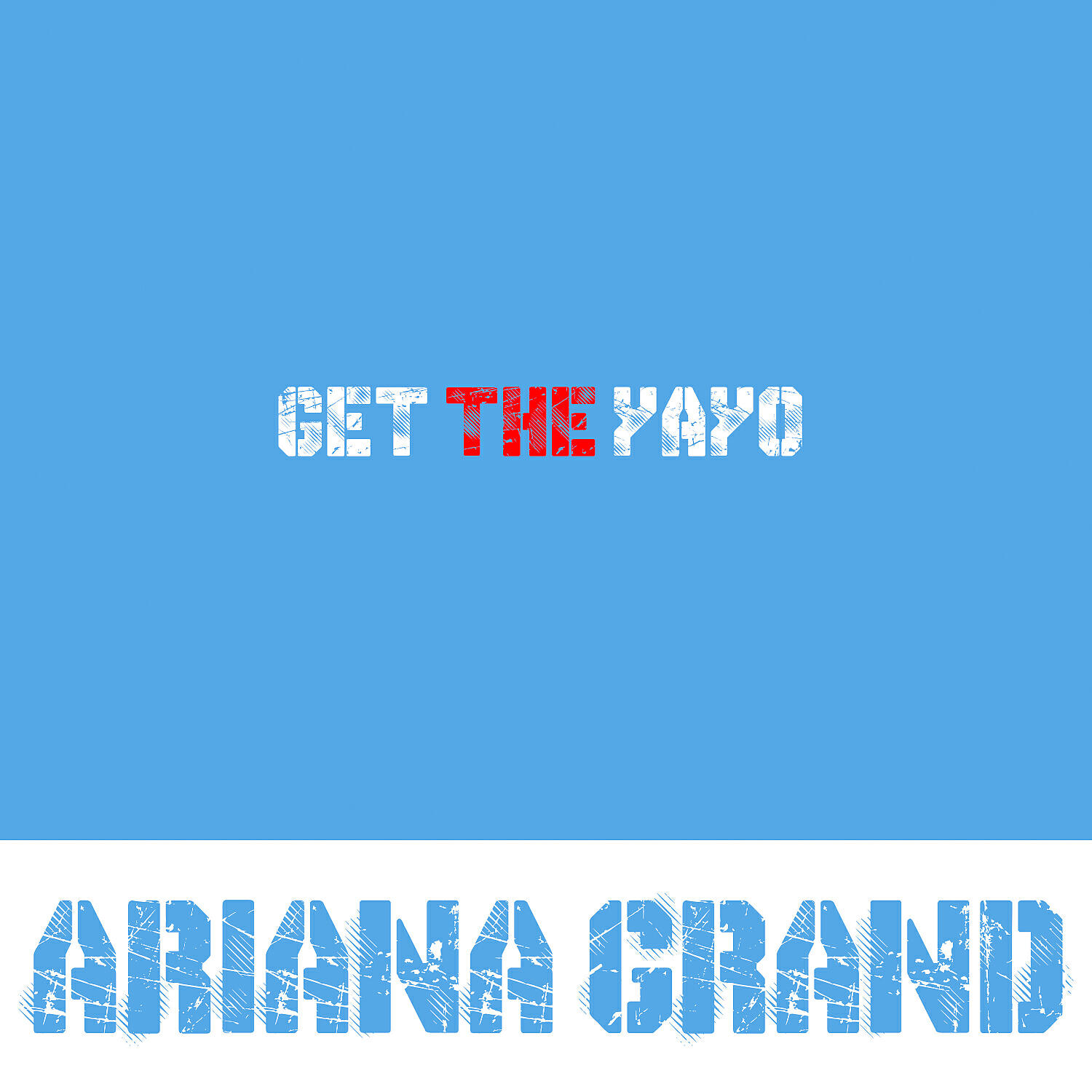 Get The Yayo - Ariana Grand