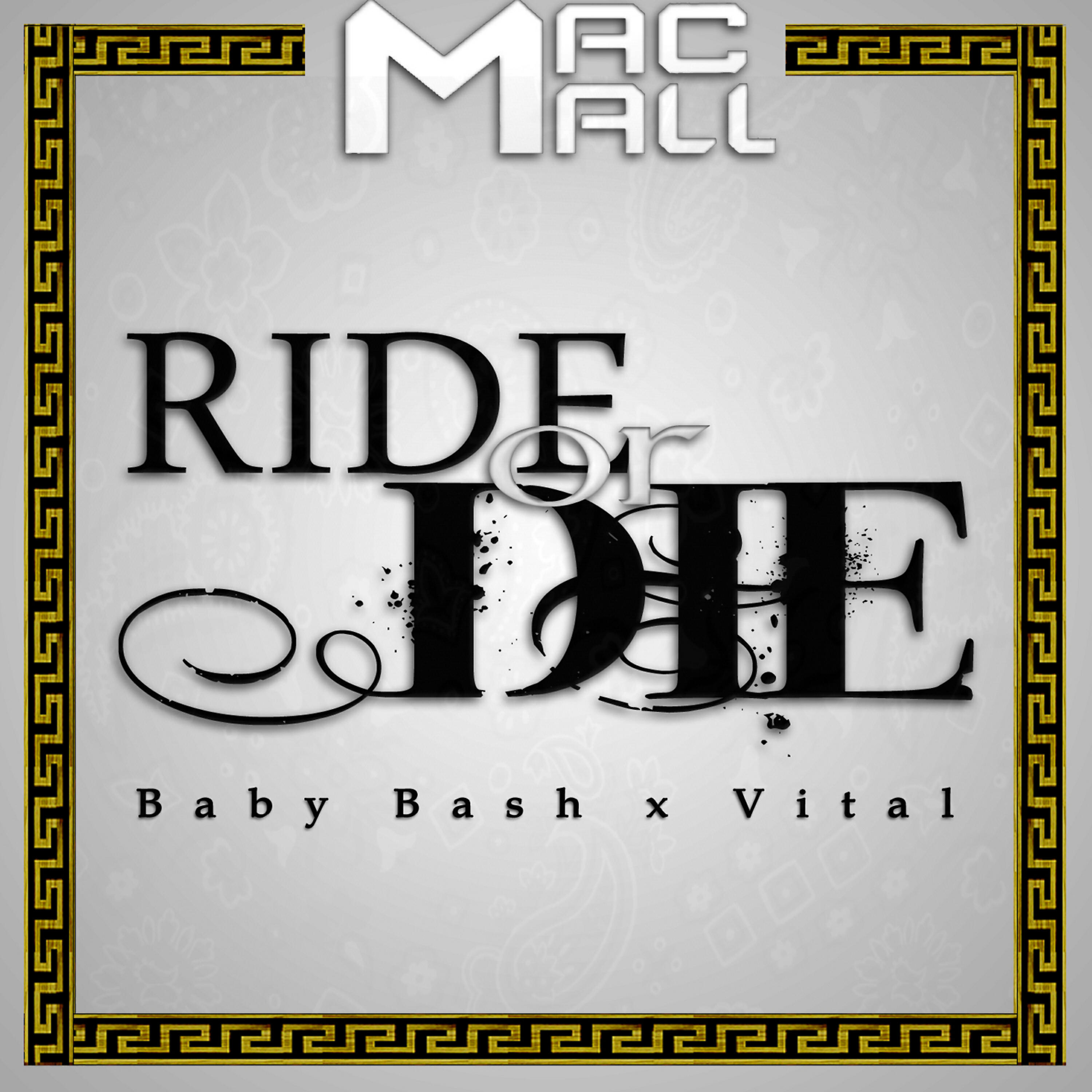 Baby Bash - Ride or Die (feat. Baby Bash & Vital) (Radio Edit)