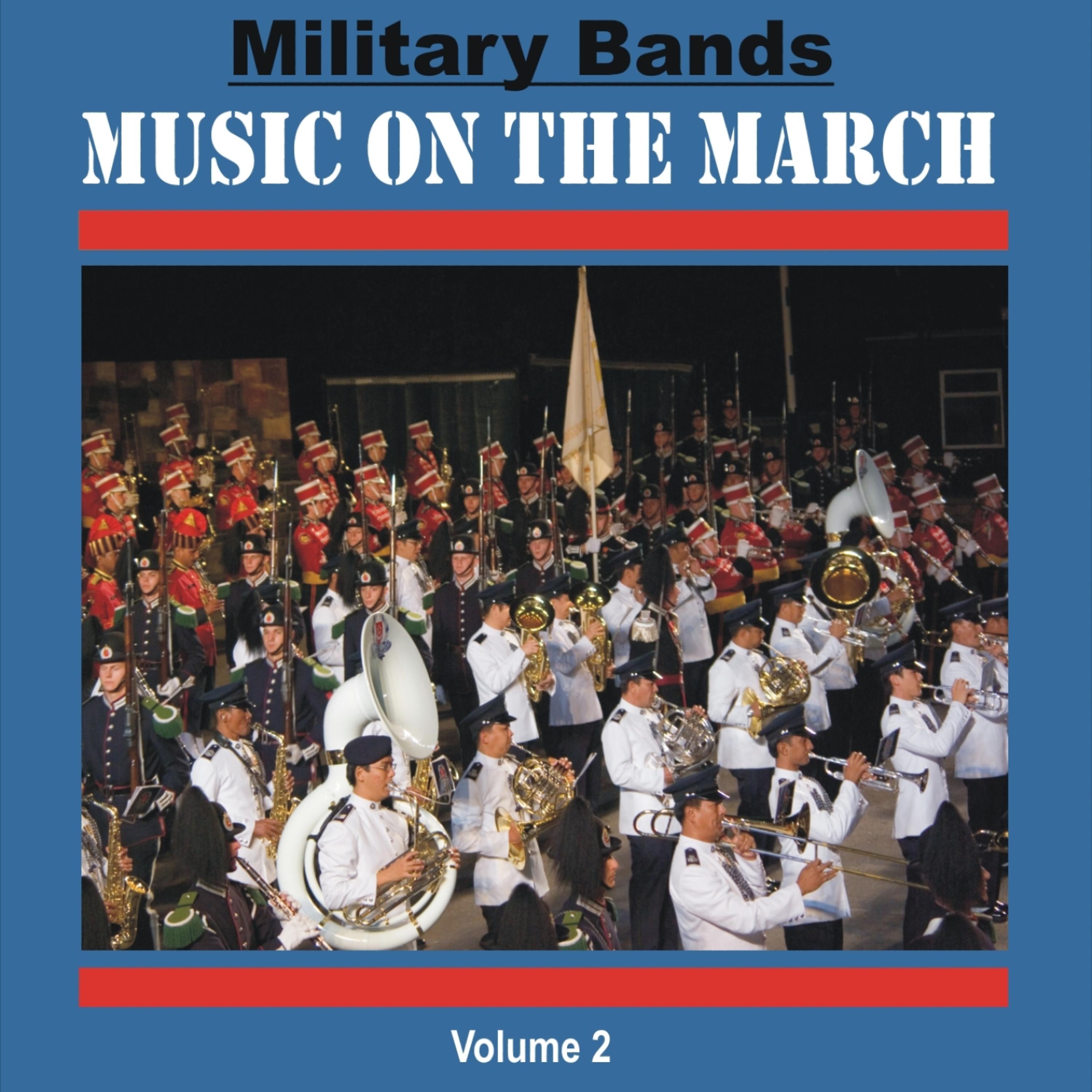 Постер альбома Military Bands - Music on the March, Vol. 2