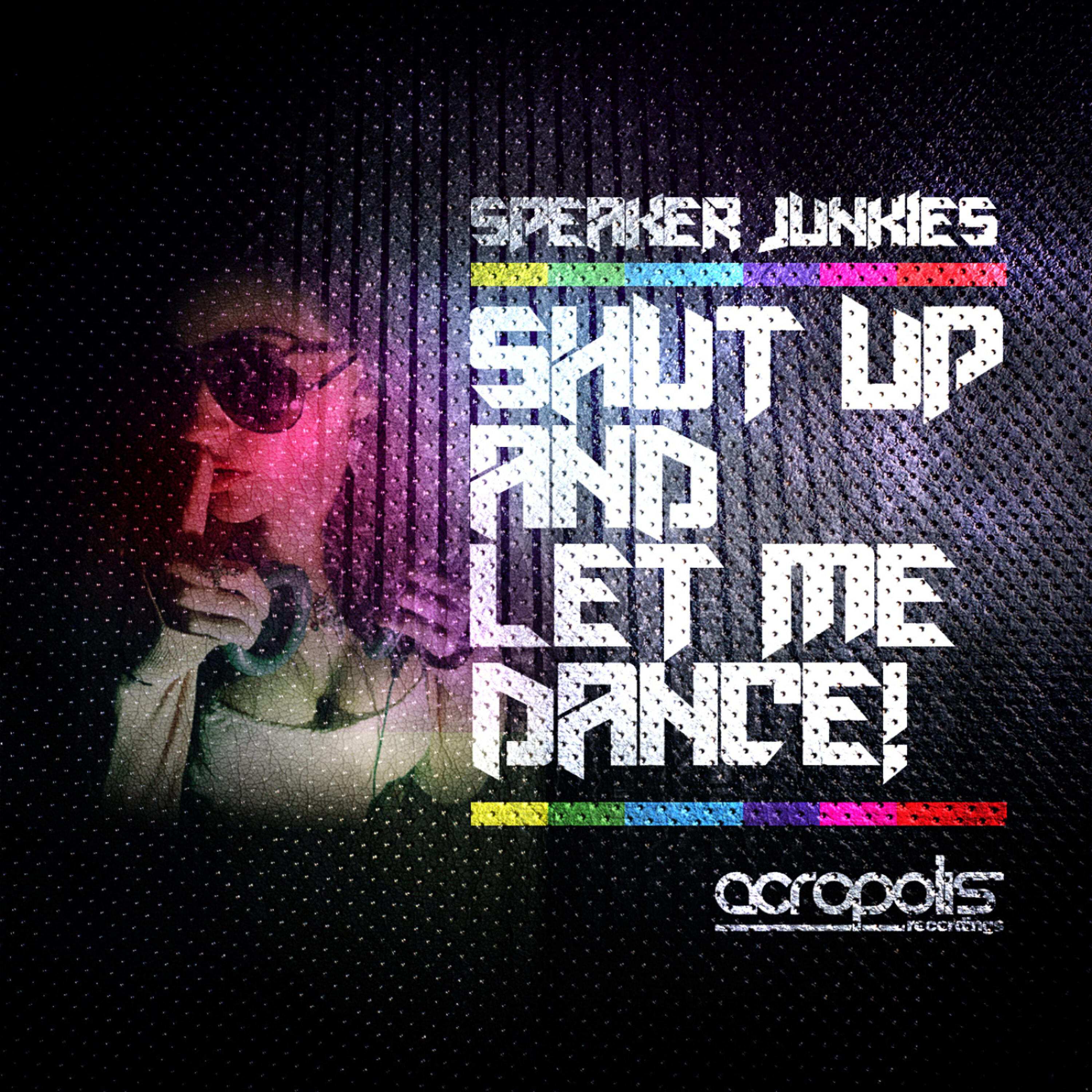 Speaker Junkies - Shut Up and Let Me Dance (Ei8ht Remix)