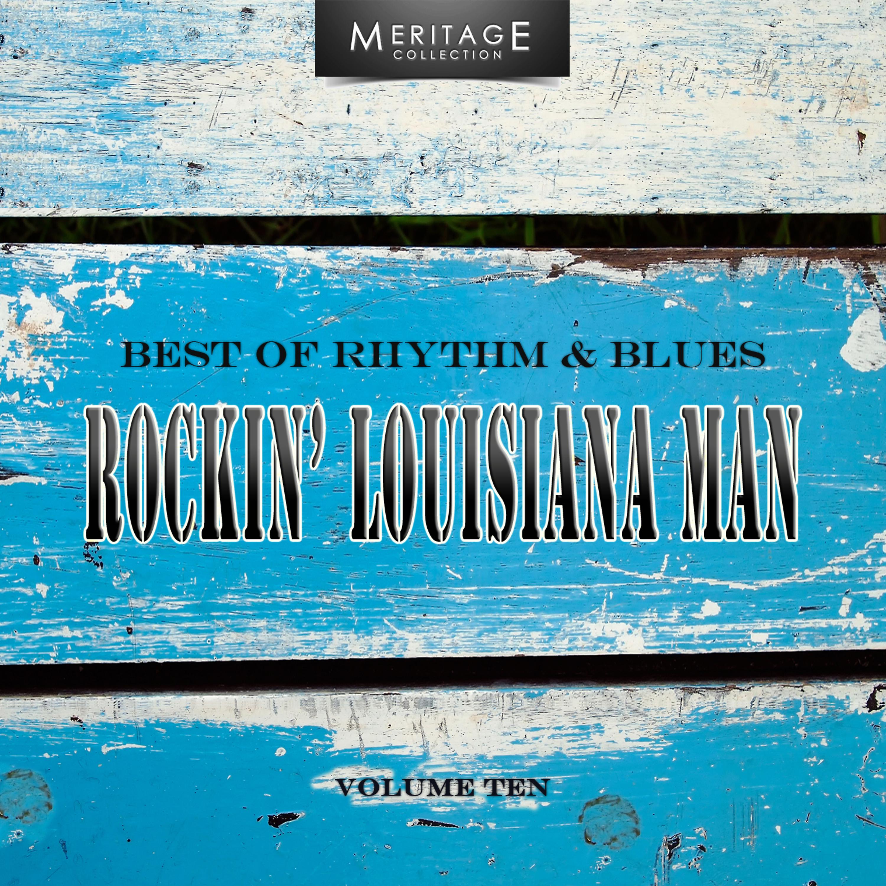 Постер альбома Meritage Best of Rhythm & Blues: Rockin' Louisiana Man, Vol. 10