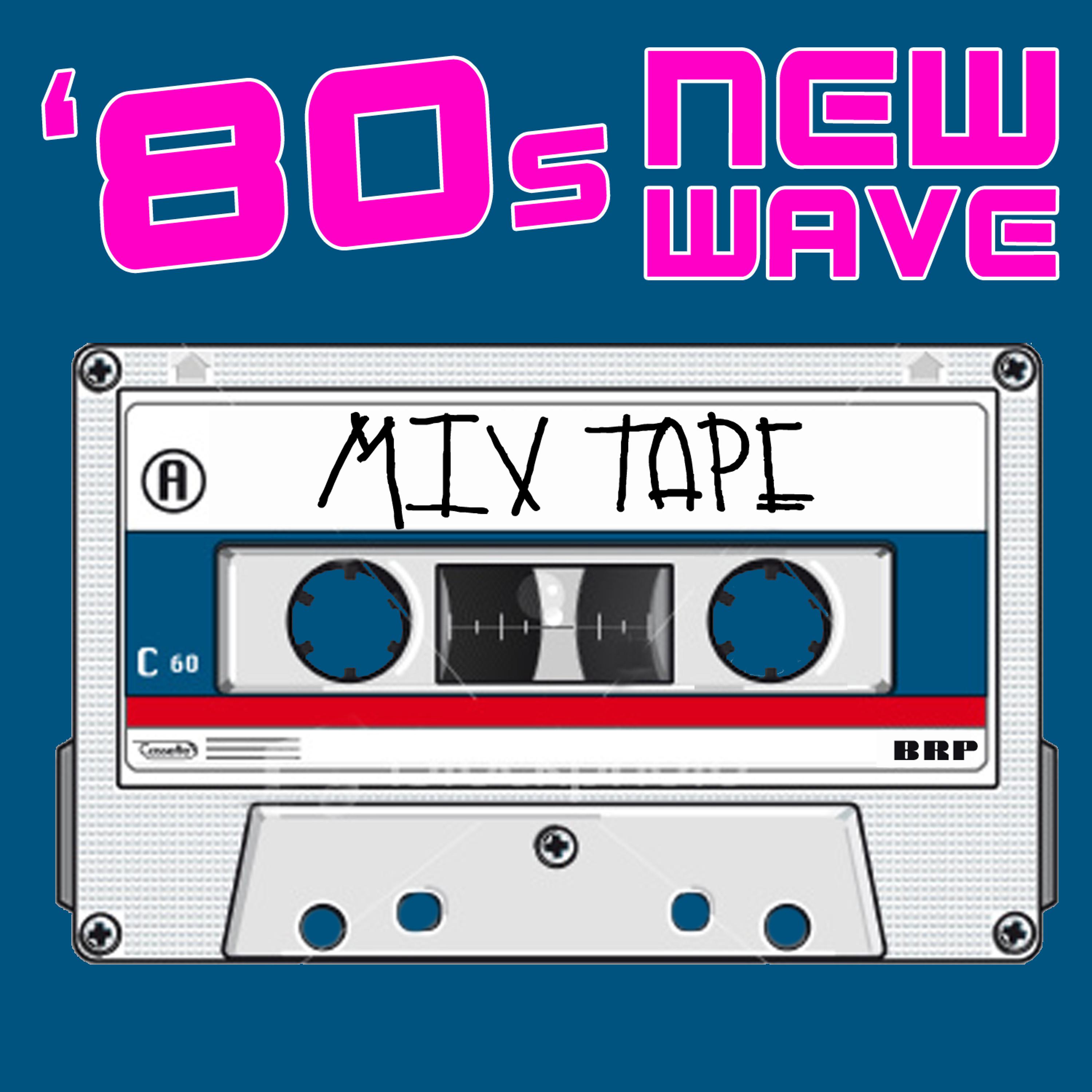 Постер альбома 80s New Wave Mix Tape (Re-Recorded / Remastered Versions)