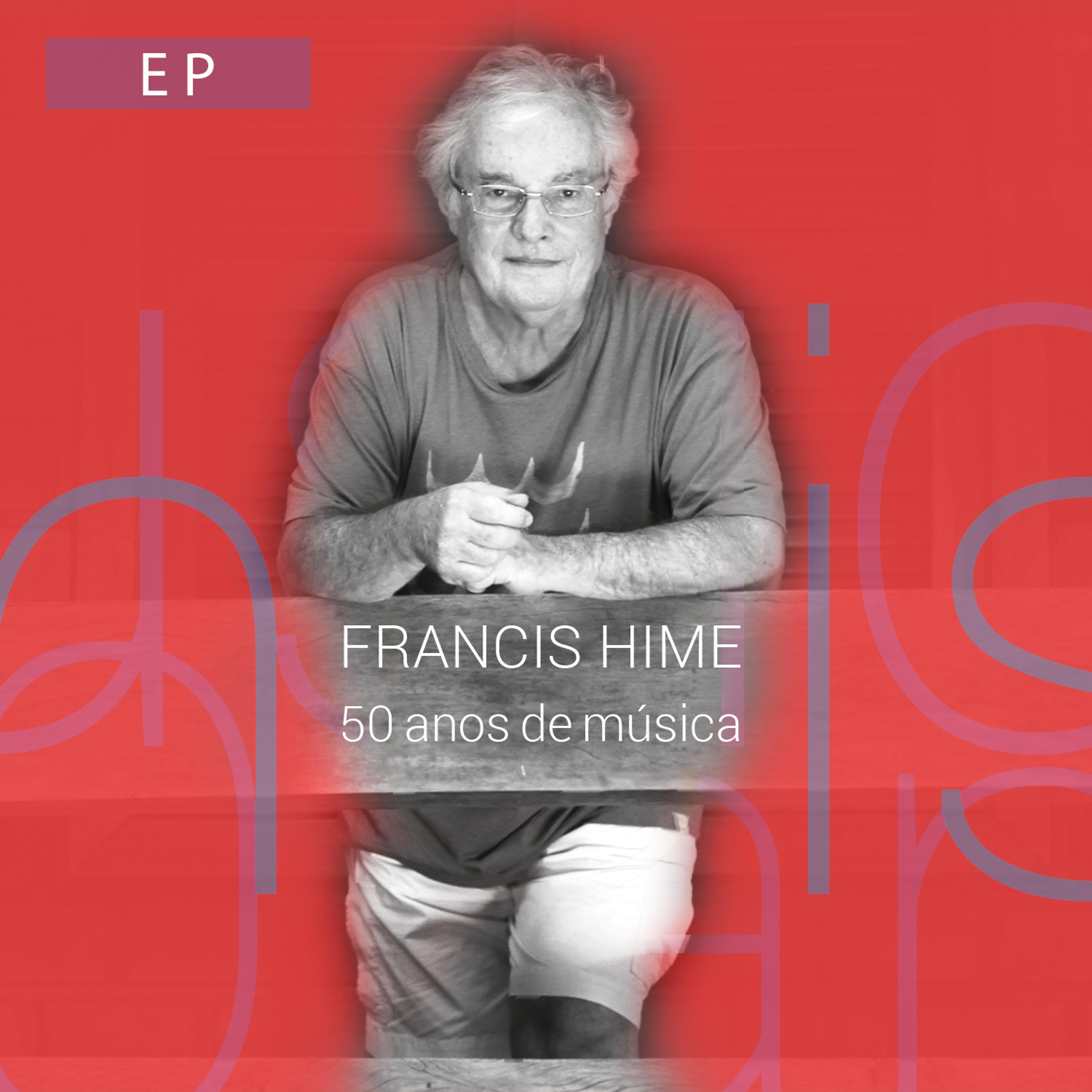Постер альбома Francis Hime - 50 Anos de Música (Ao Vivo) - EP