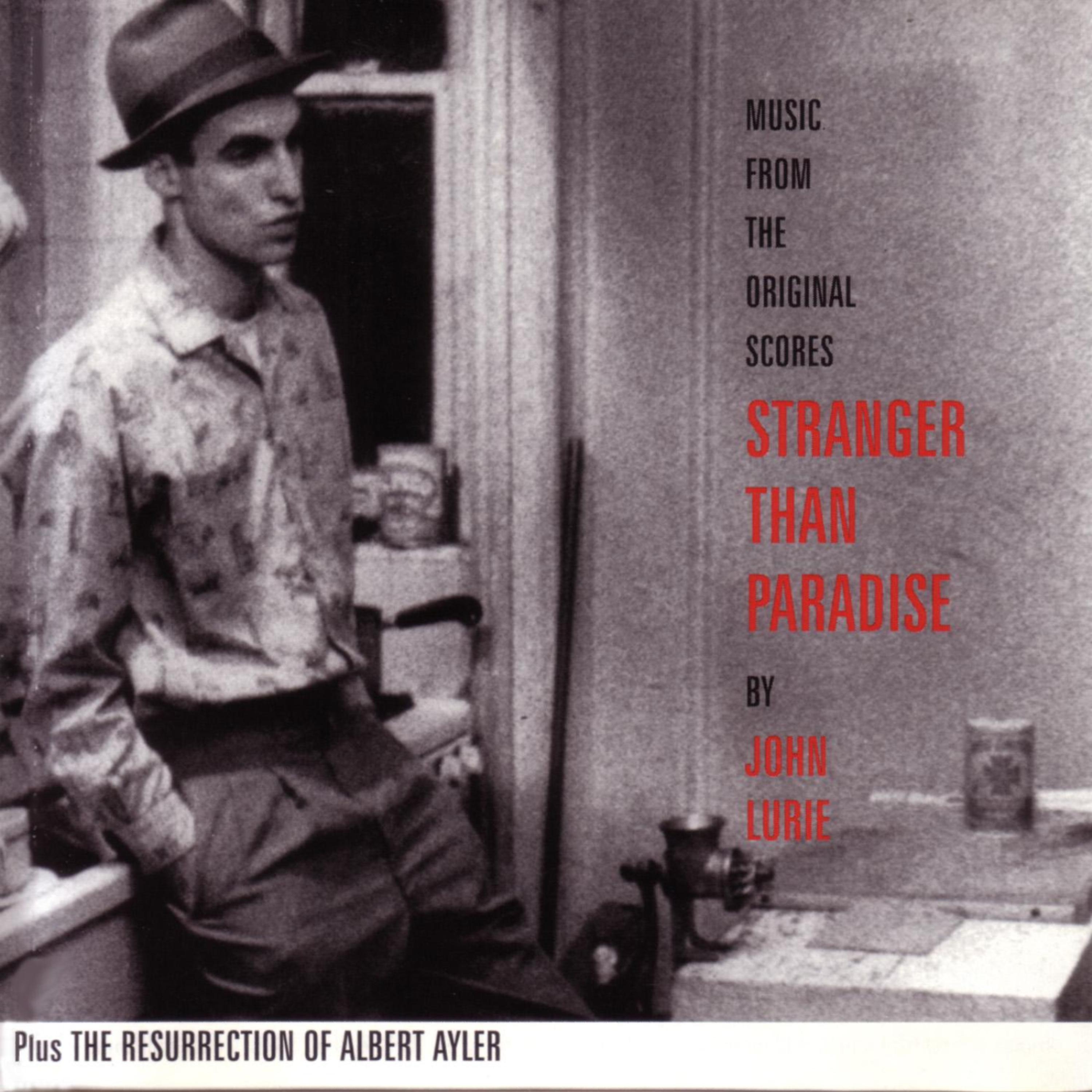 Постер альбома Stranger Than Paradise - Plus The Resurrection Of Albert Ayler