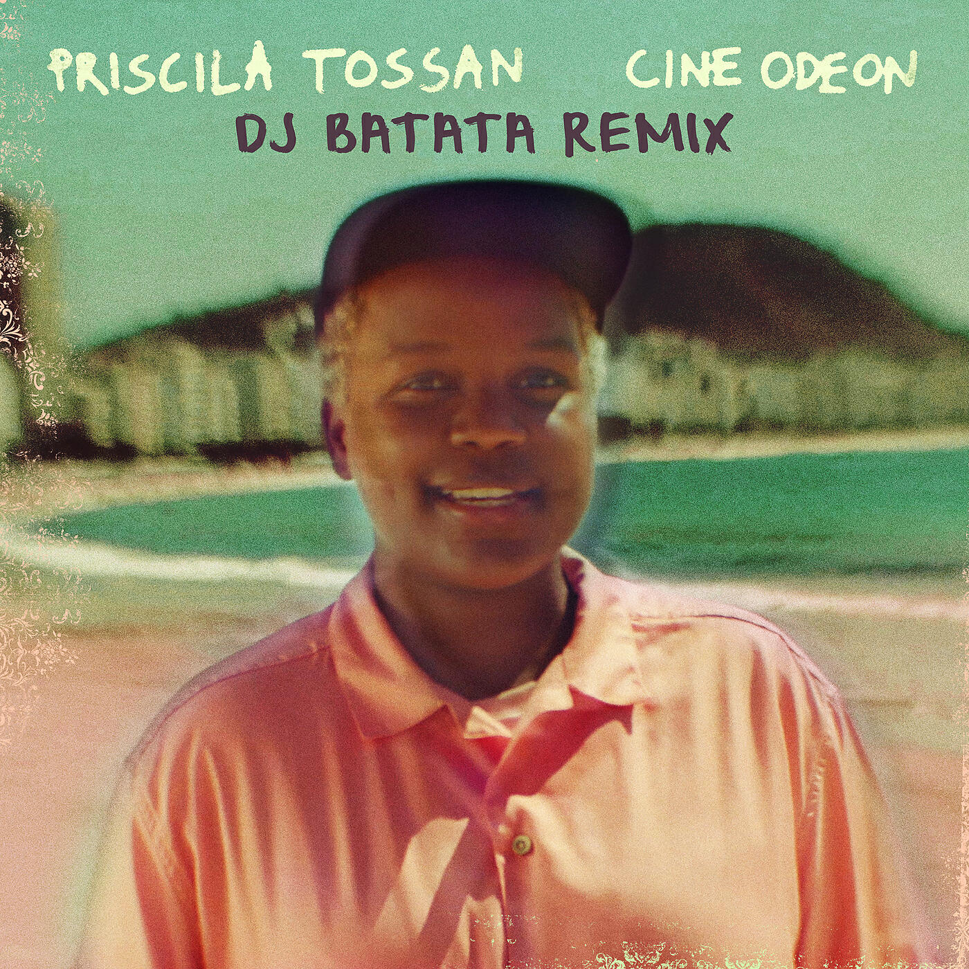 Priscila Tossan - Cine Odeon (DJ Batata Remix)