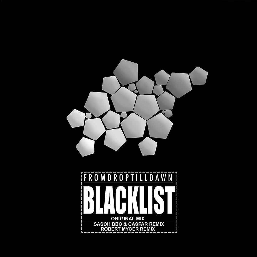 FromDropTillDawn - Blacklist (Robert Mycer Remix)
