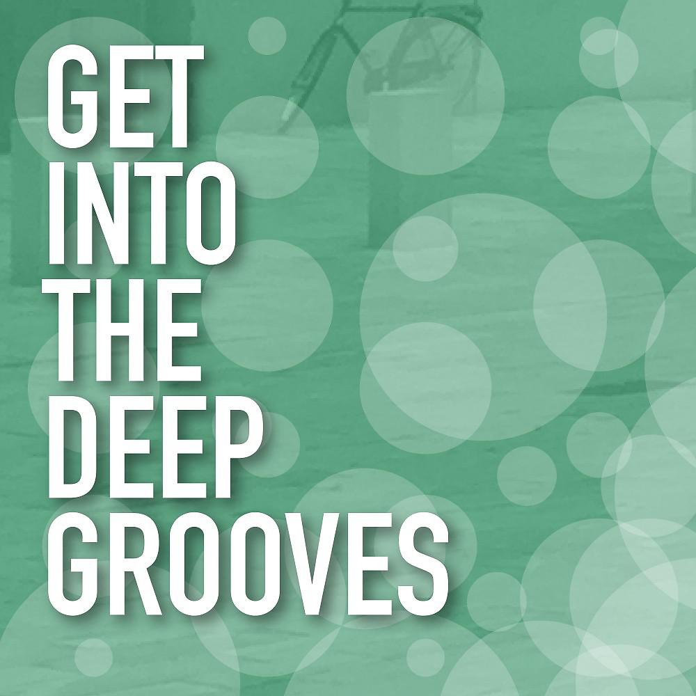 Постер альбома Get into the Deep Grooves
