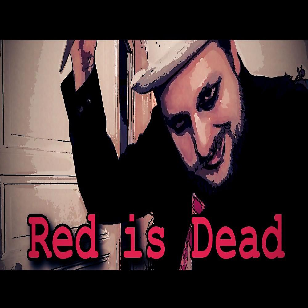 Постер альбома Red Is Dead