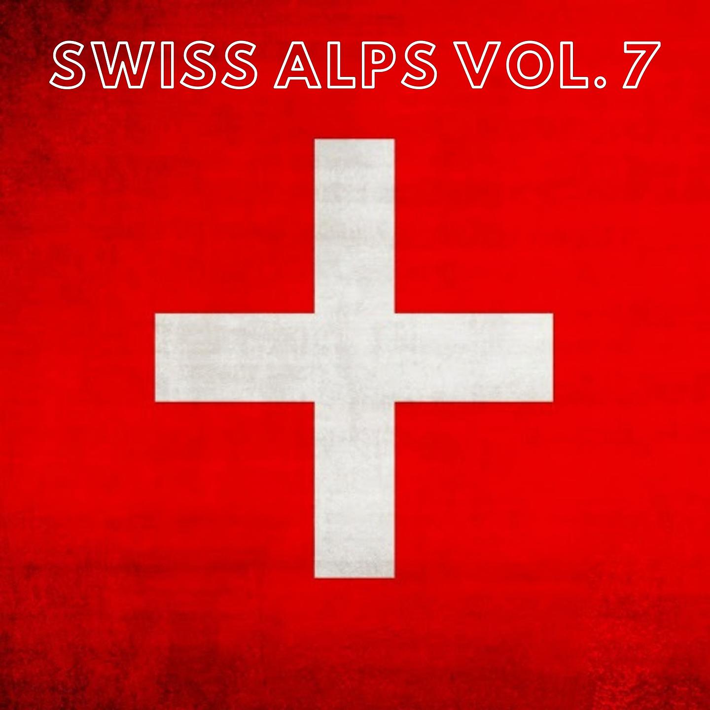 Постер альбома Swiss Alps Vol. 7