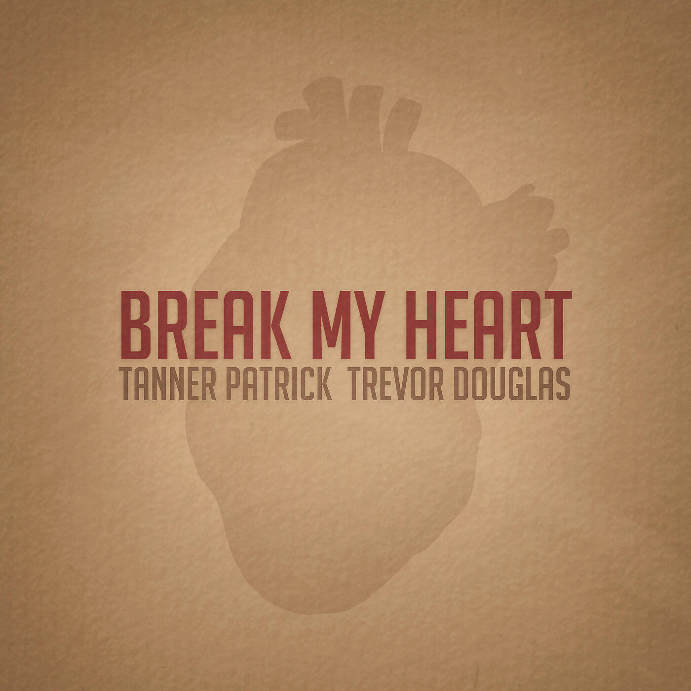 Tanner Patrick - Break My Heart