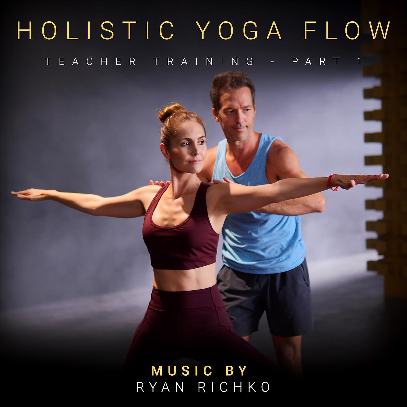 Постер альбома Holistic Yoga Flow Teacher Training Part. 1