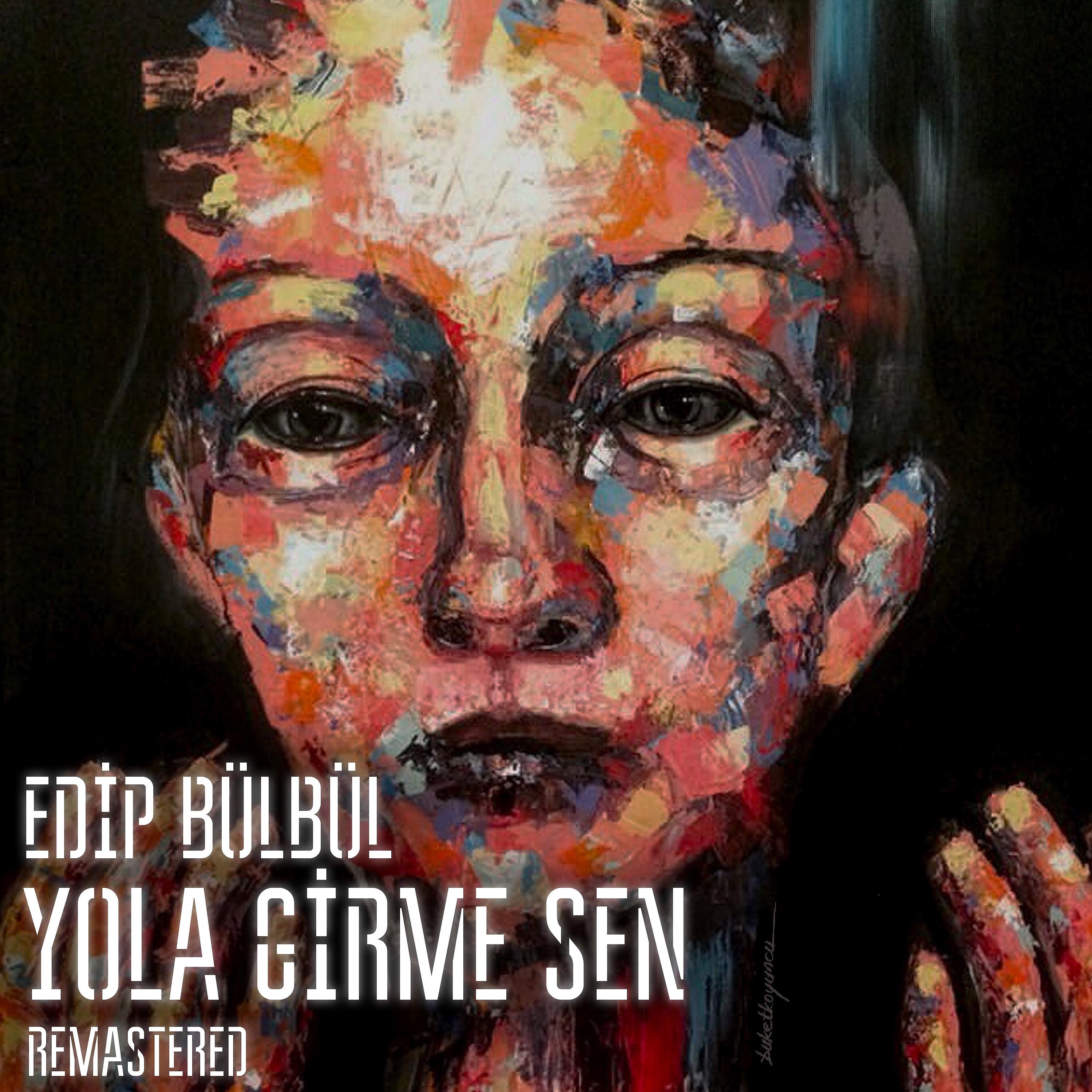 Постер альбома Yola Girme Sen (Remastered)
