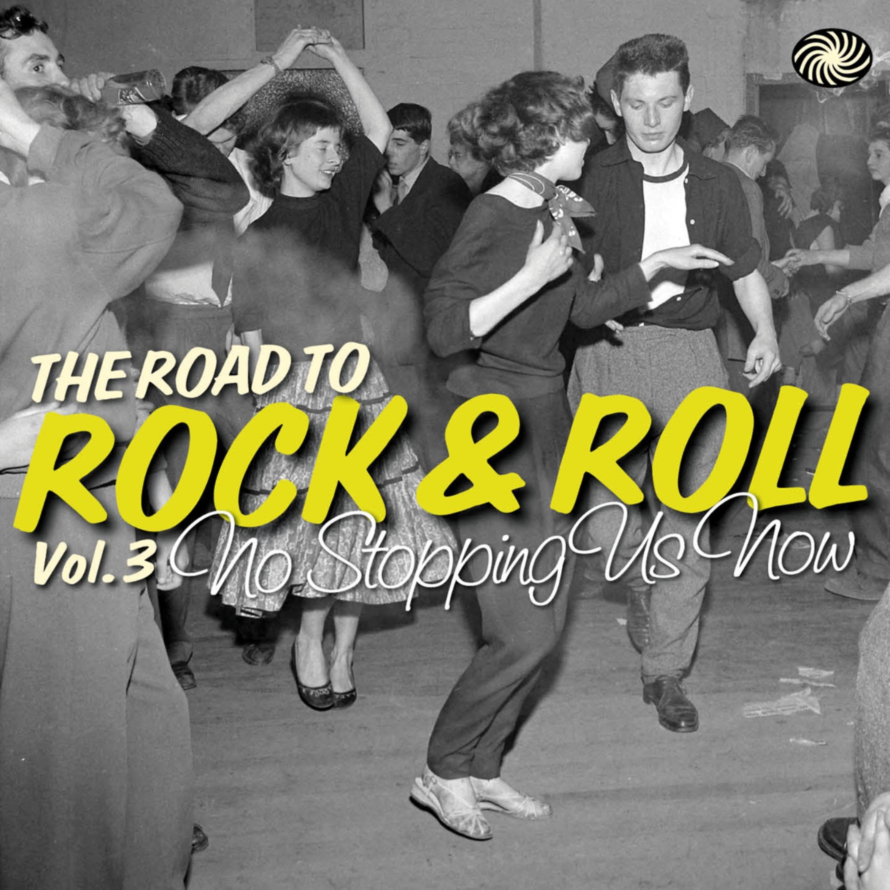 Постер альбома The Road to Rock & Roll Vol. 3: No Stopping Us Now