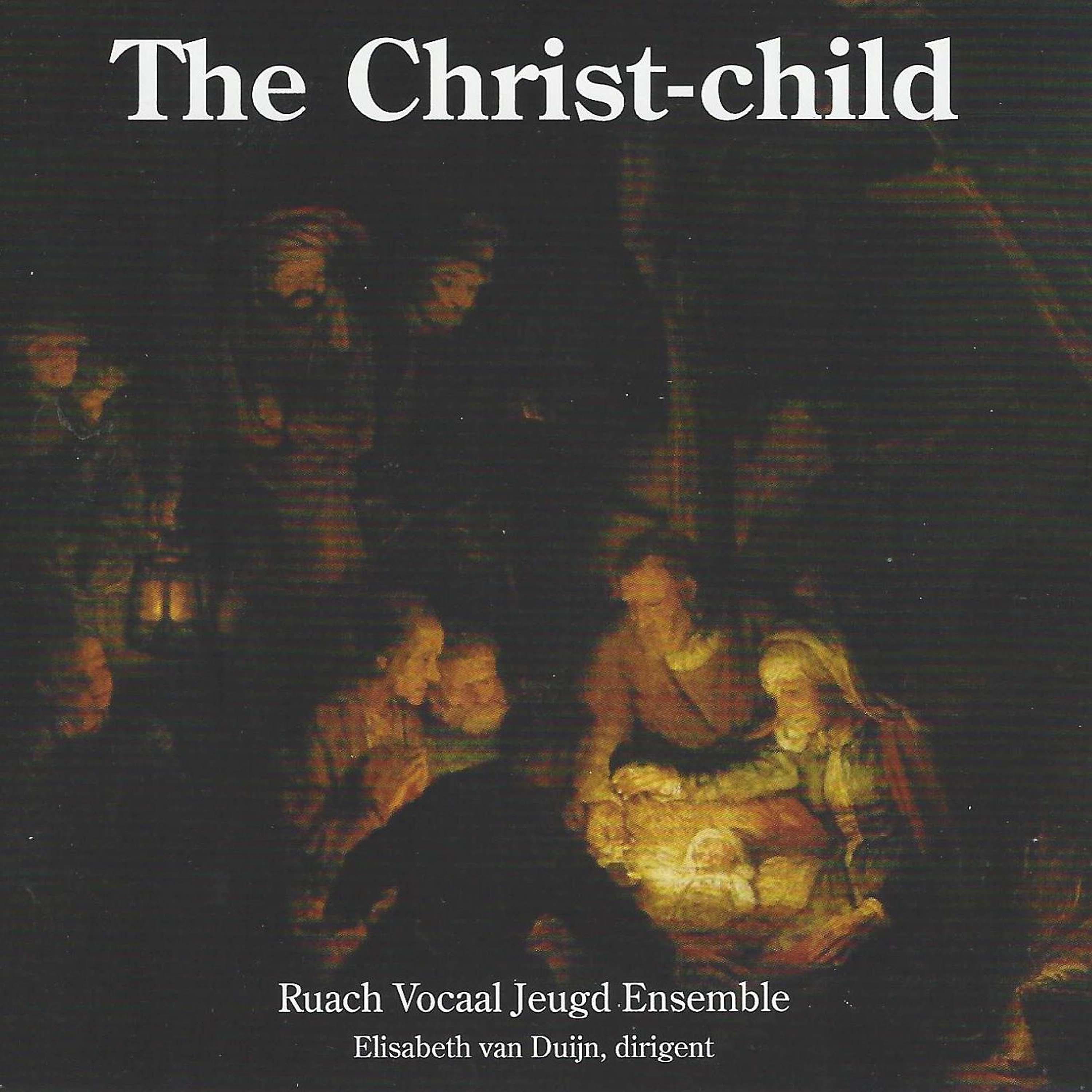 Ruach Vocaal Jeugd Ensemble - The Christ-Child