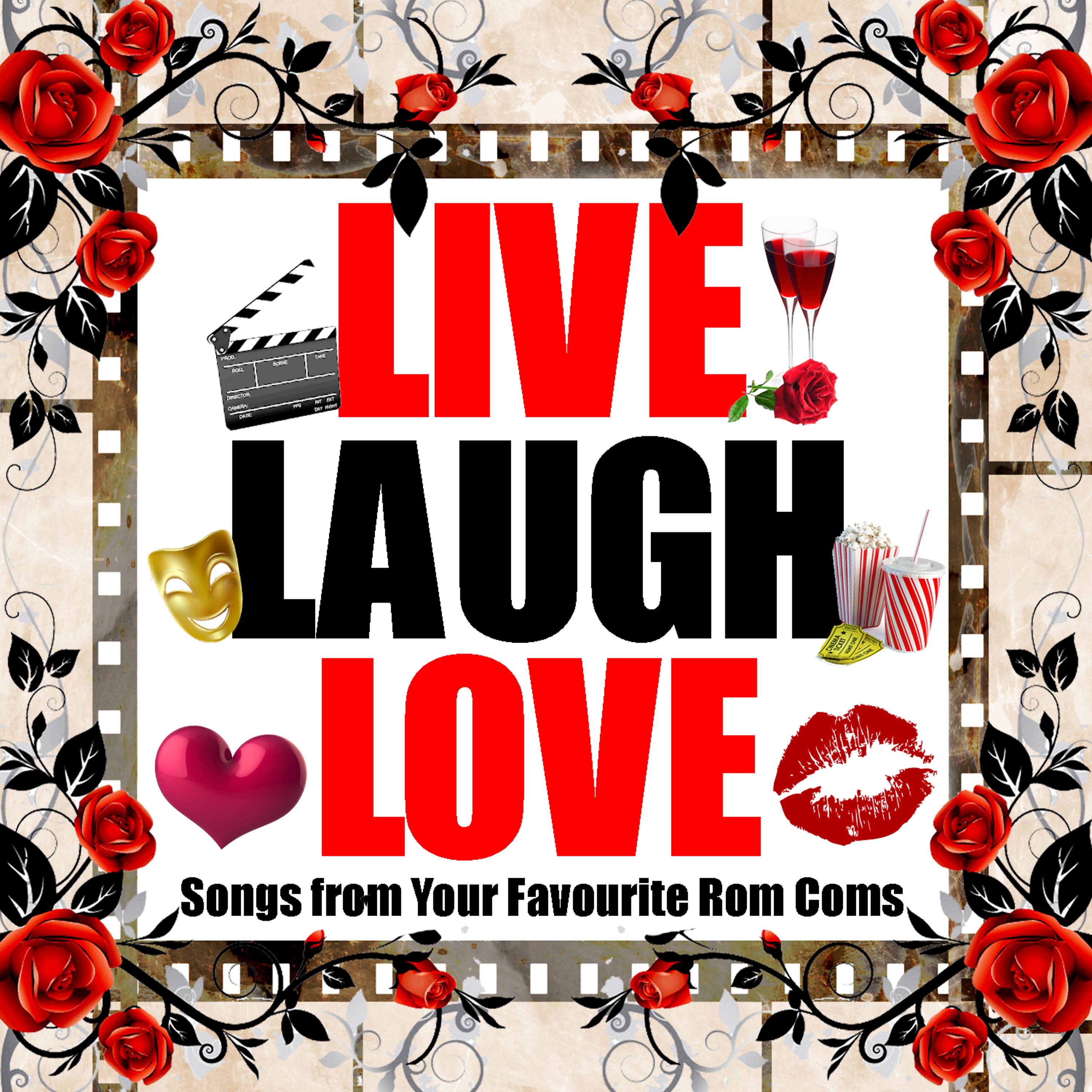 Постер альбома Live. Laugh. Love: Songs from Your Favourite Rom-Coms