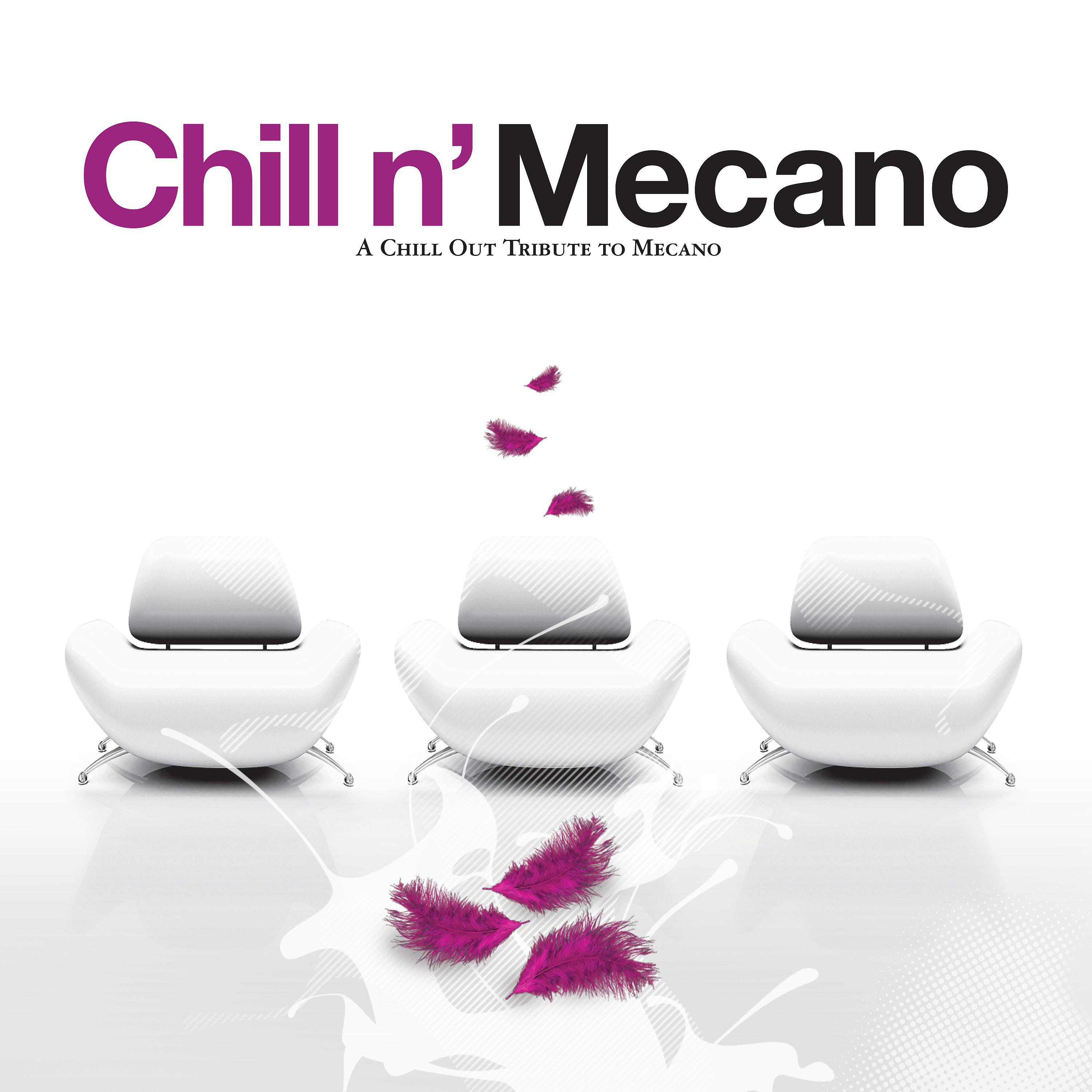 Постер альбома Chill N' Mecano - a Chill Out Tribute To Mecano