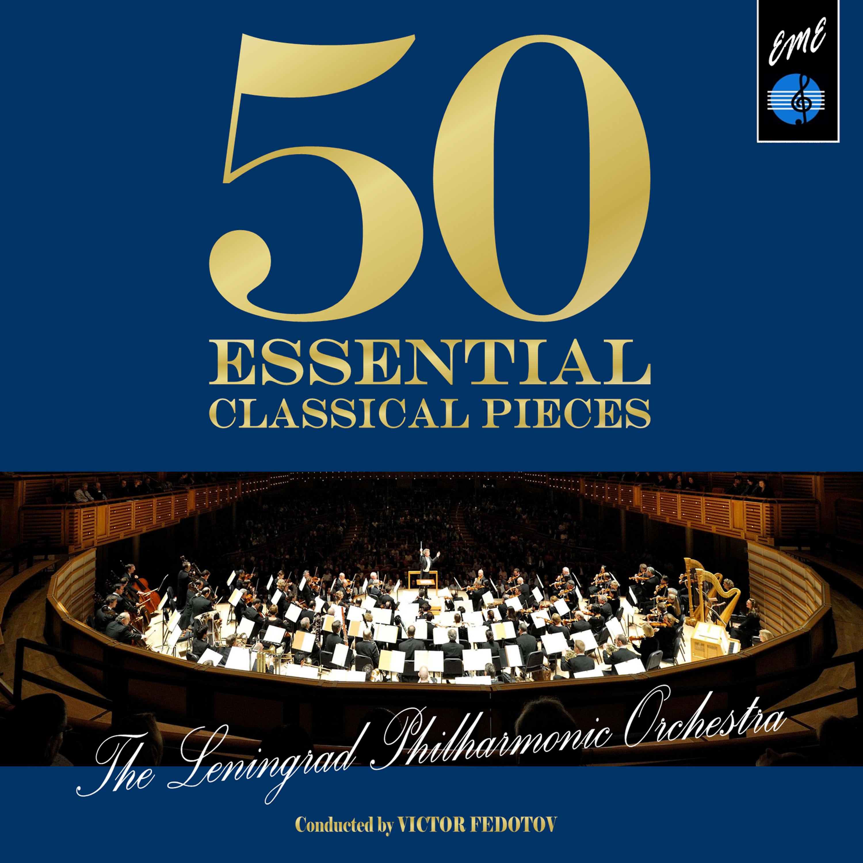 Постер альбома 50 Essential Classical Pieces by the Leningrad Philharmonic Orchestra