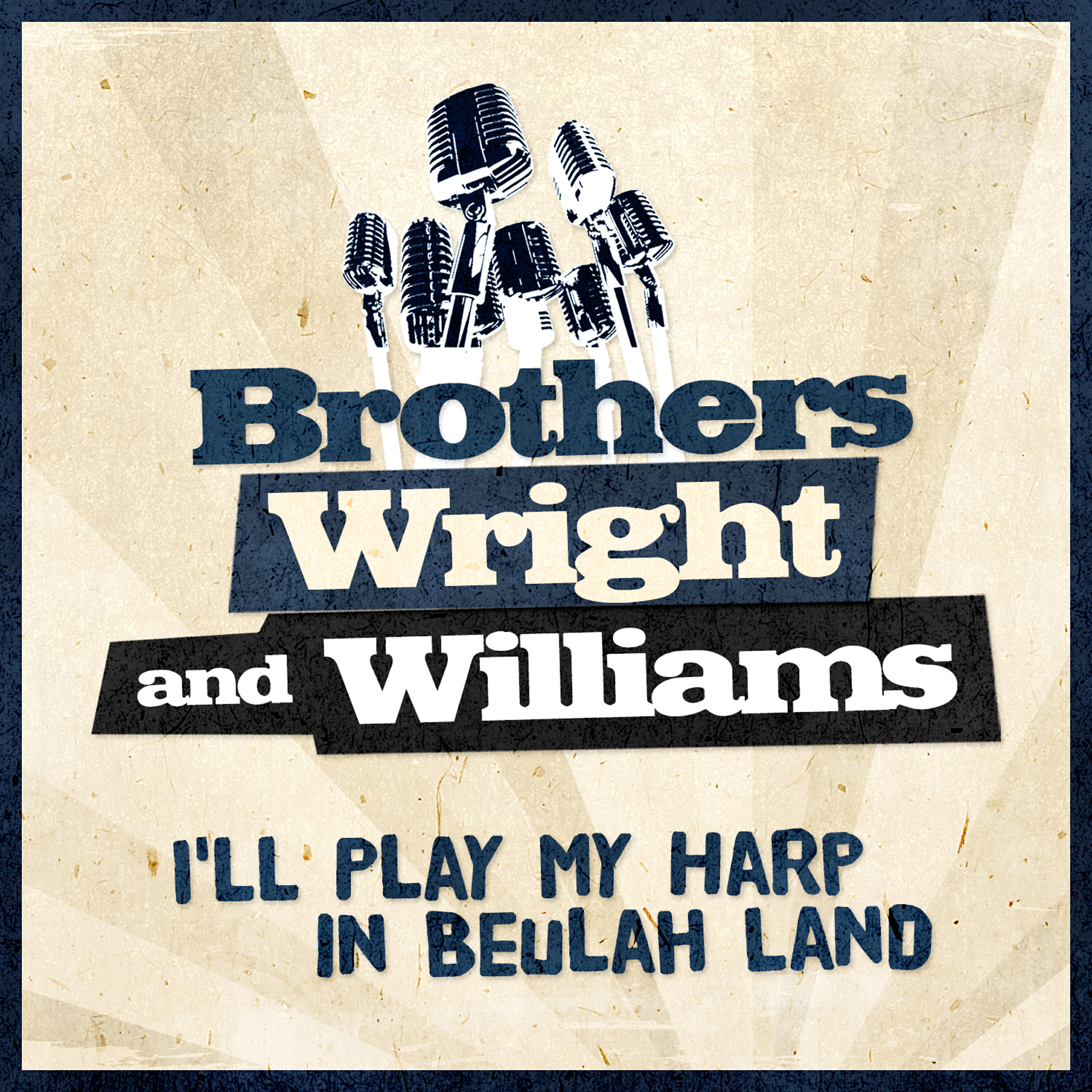 Brothers Wright - I'll Play My Harp in Beulah Land