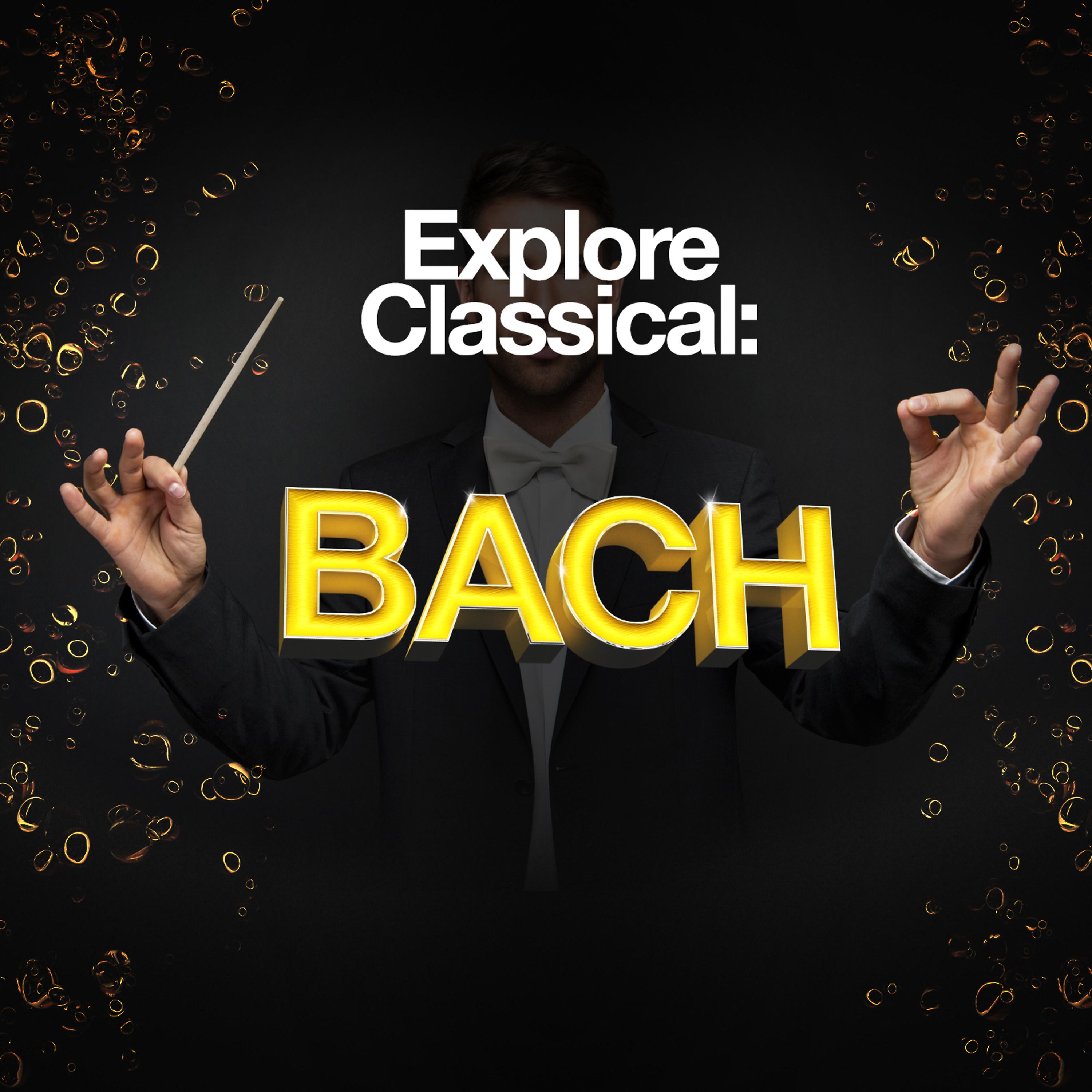Постер альбома Explore Classical: Bach