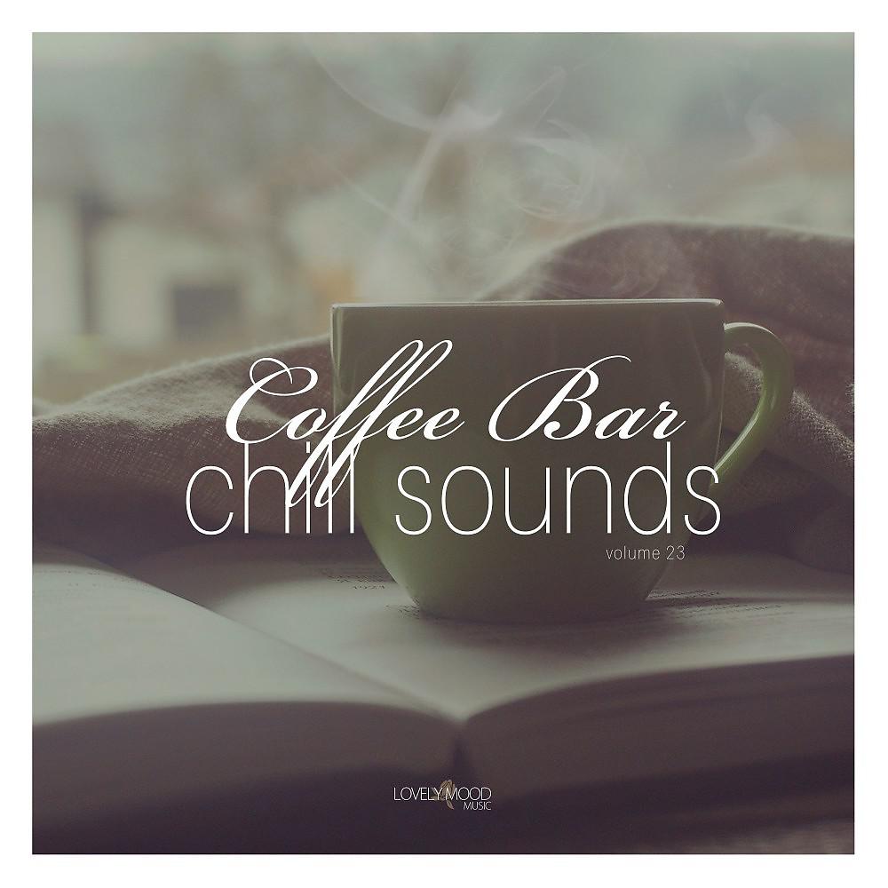 Постер альбома Coffee Bar Chill Sounds, Vol. 23
