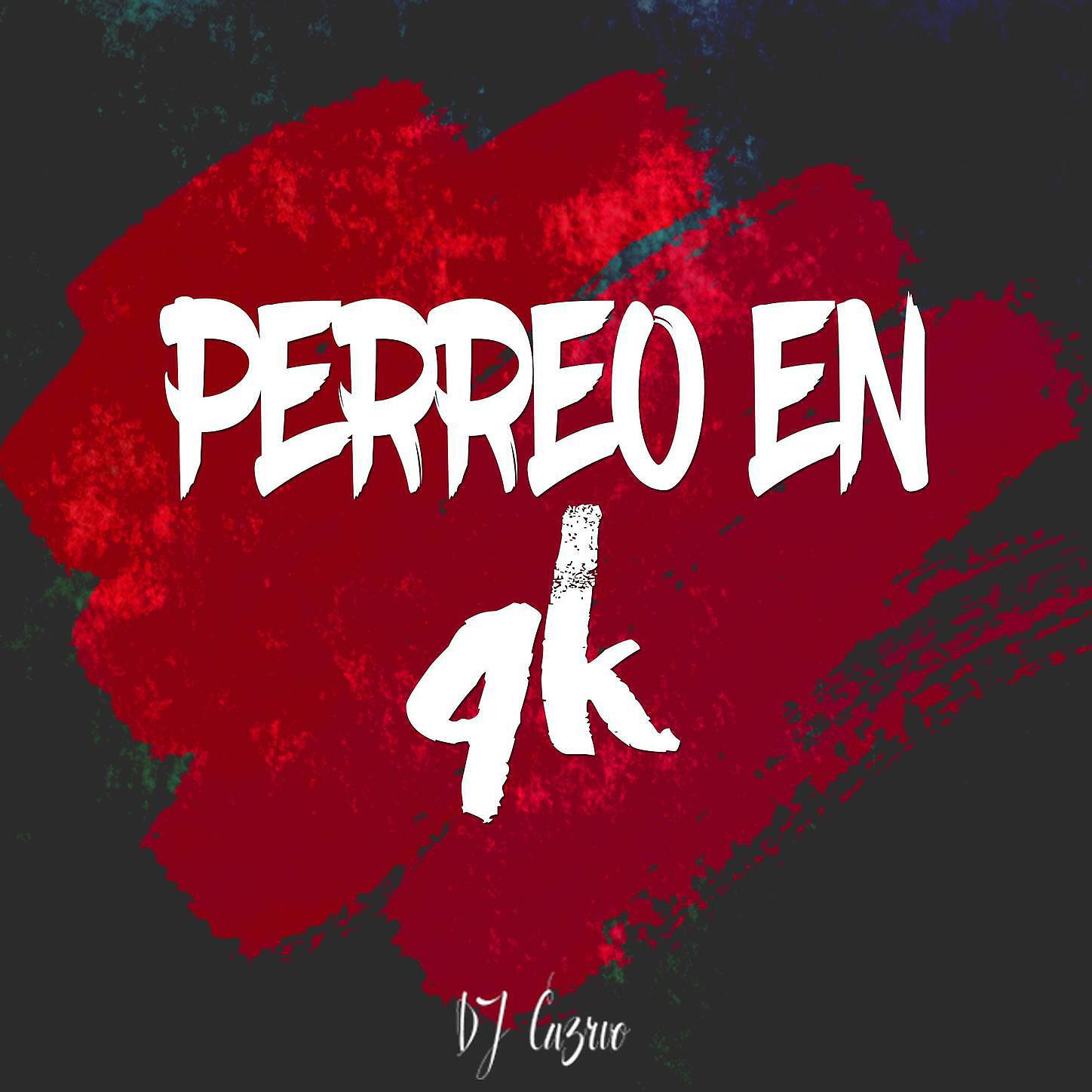 DJ Cu3rvo - Perreo En 4k
