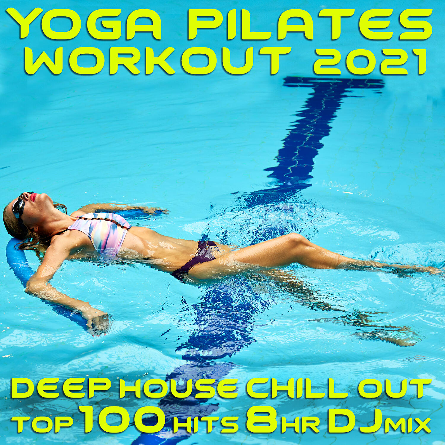 Workout Electronica - Yoga Pilates Workout 2021 Deep House Chillout Top 100 Hits (2hr DJ Mix)